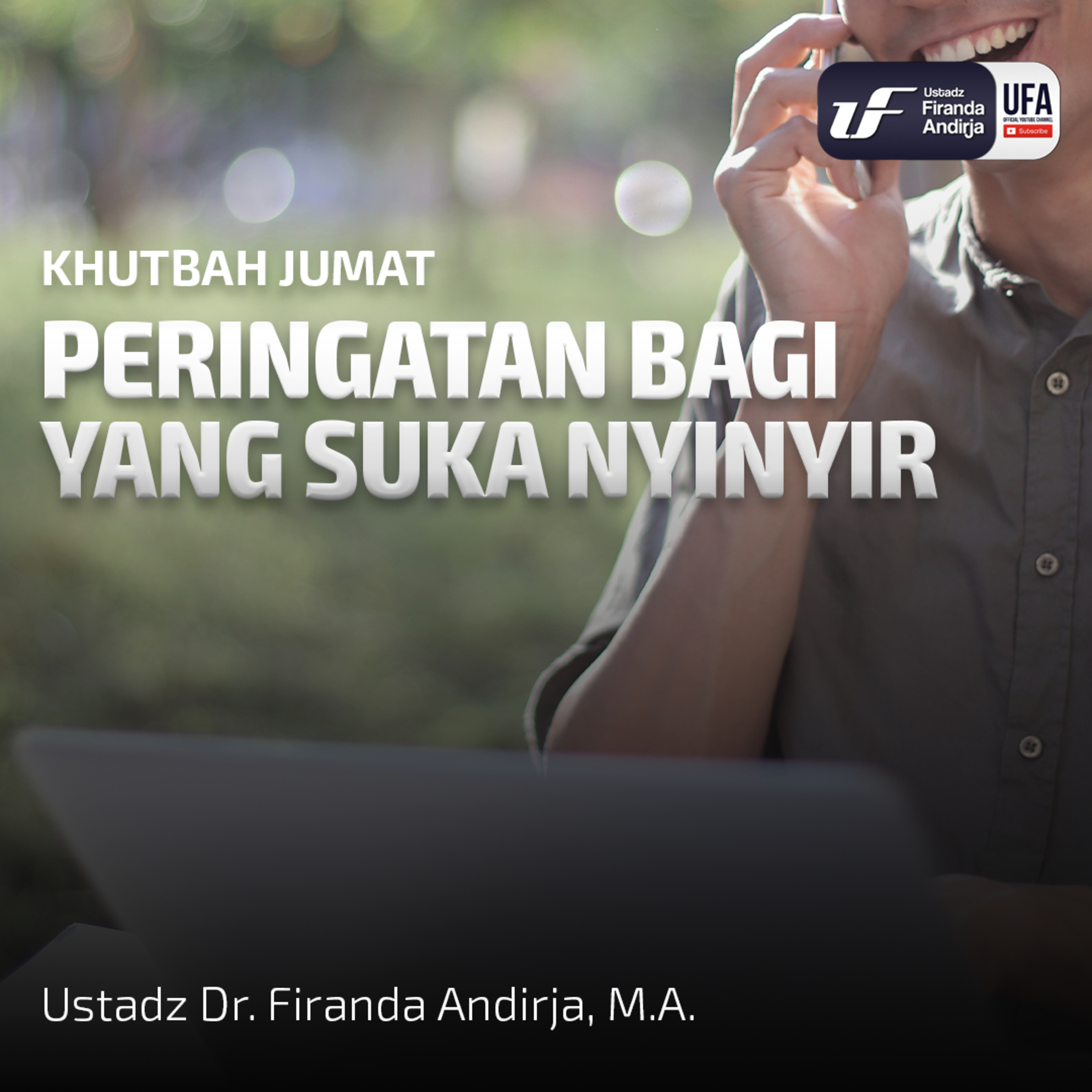 Peringatan Bagi Yang Suka Nyinyir - Ustadz Dr. Firanda Andirja, M.A episode artwork