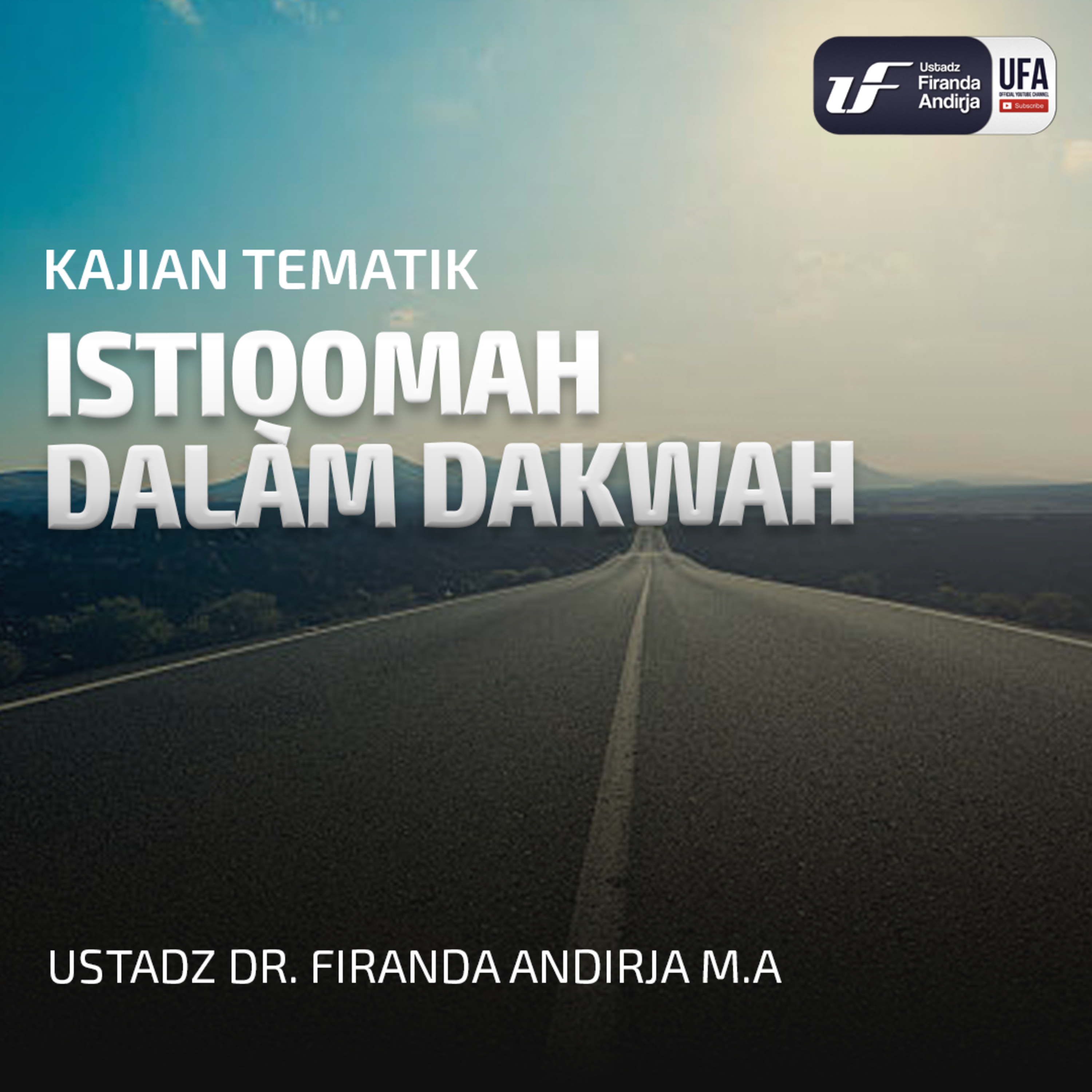 Istiqomah Dalam Dakwah - Ust Dr. Firanda Andirja M.A episode artwork
