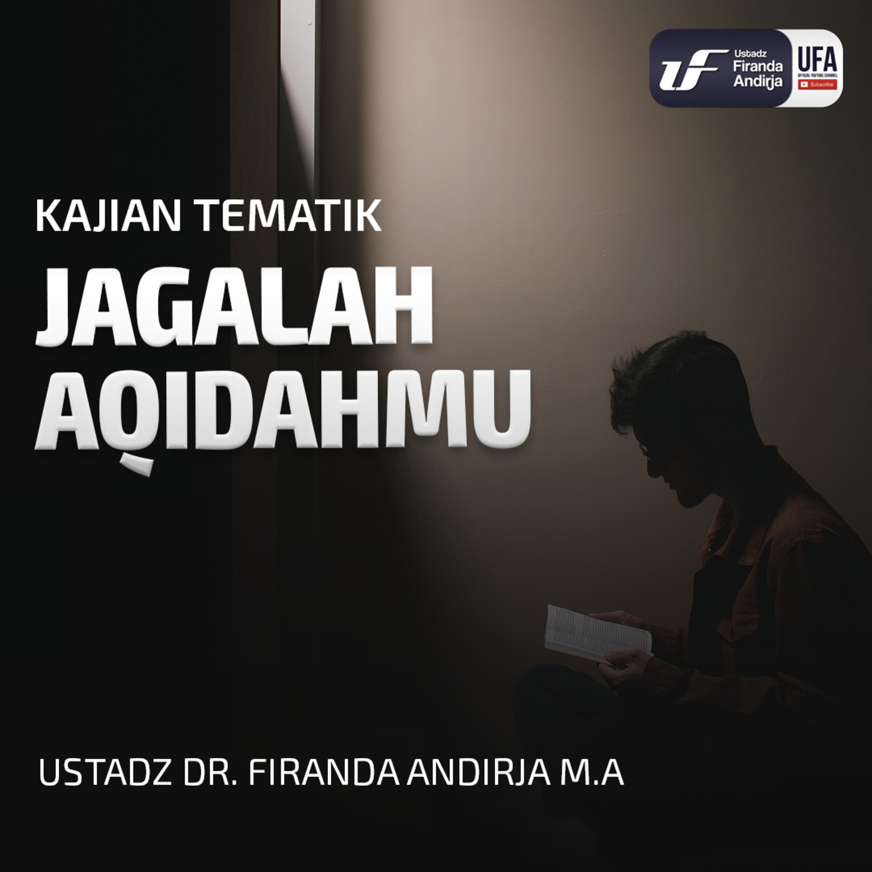 Jagalah Aqidahmu - Ust Dr Firanda Andirja MA episode artwork