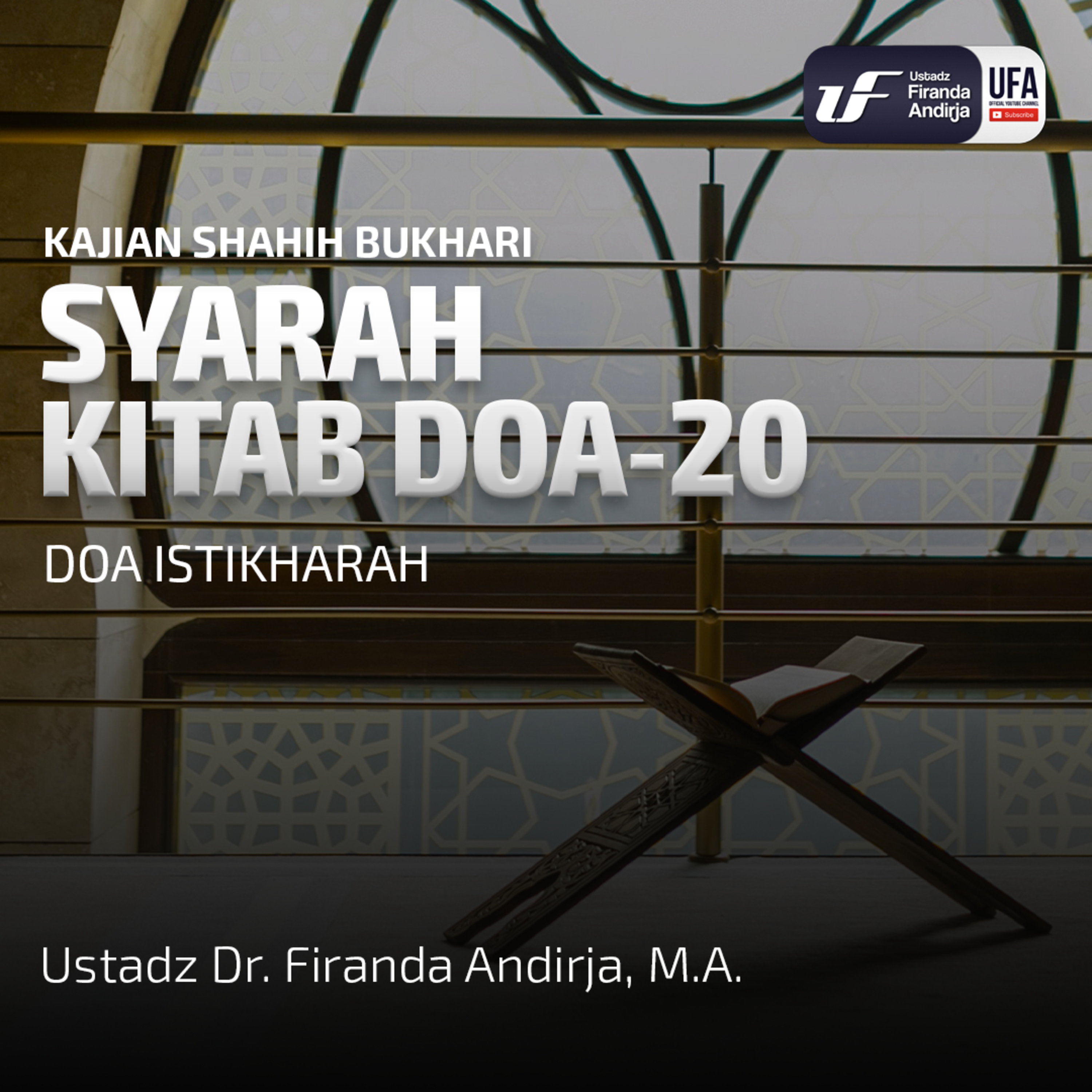 Shahih Bukhari: Kitab Doa #20: Doa Istikharah - Ust Dr Firanda Andirja MA episode artwork