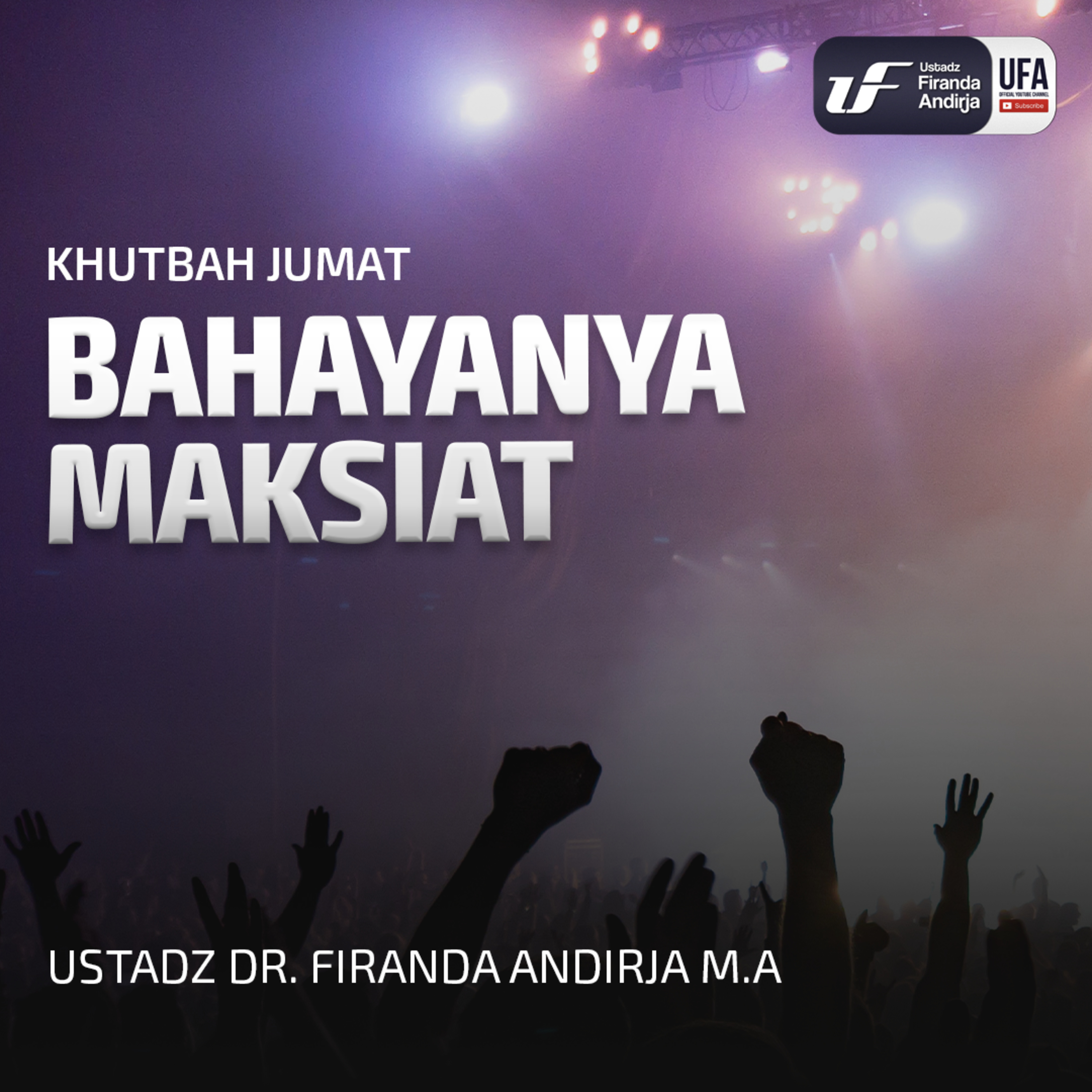 Bahayanya Maksiat - Ustadz Dr Firanda Andirja MA episode artwork