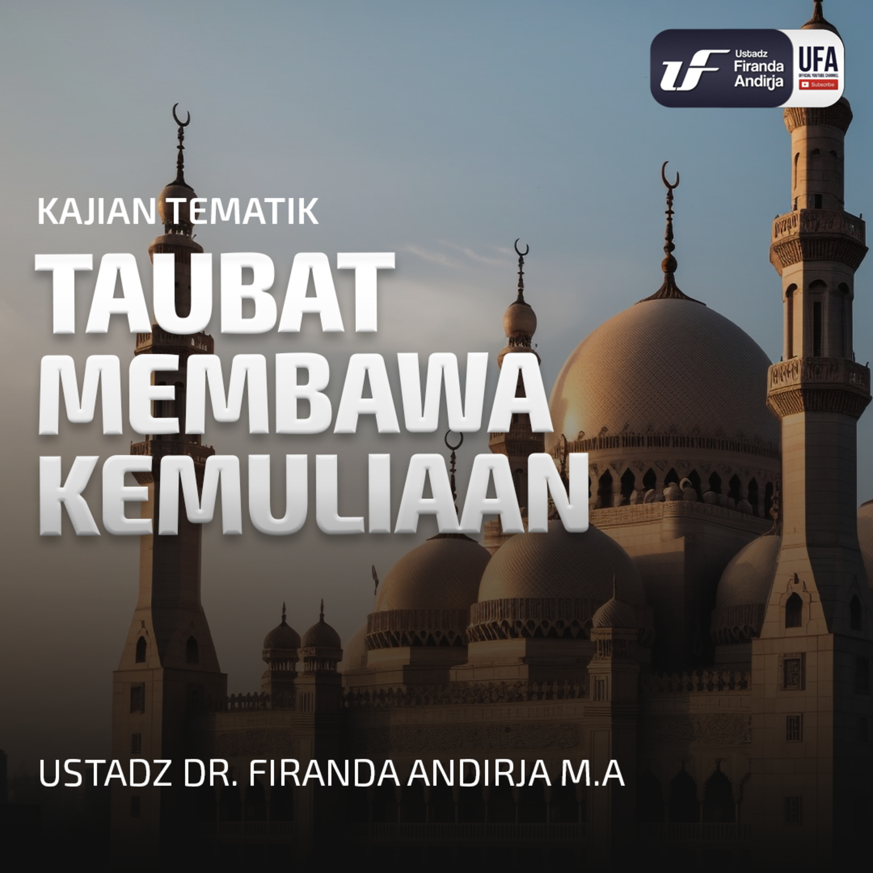 Taubat Membawa Kemuliaan - Ustadz Dr. Firanda Andirja, M.A episode artwork