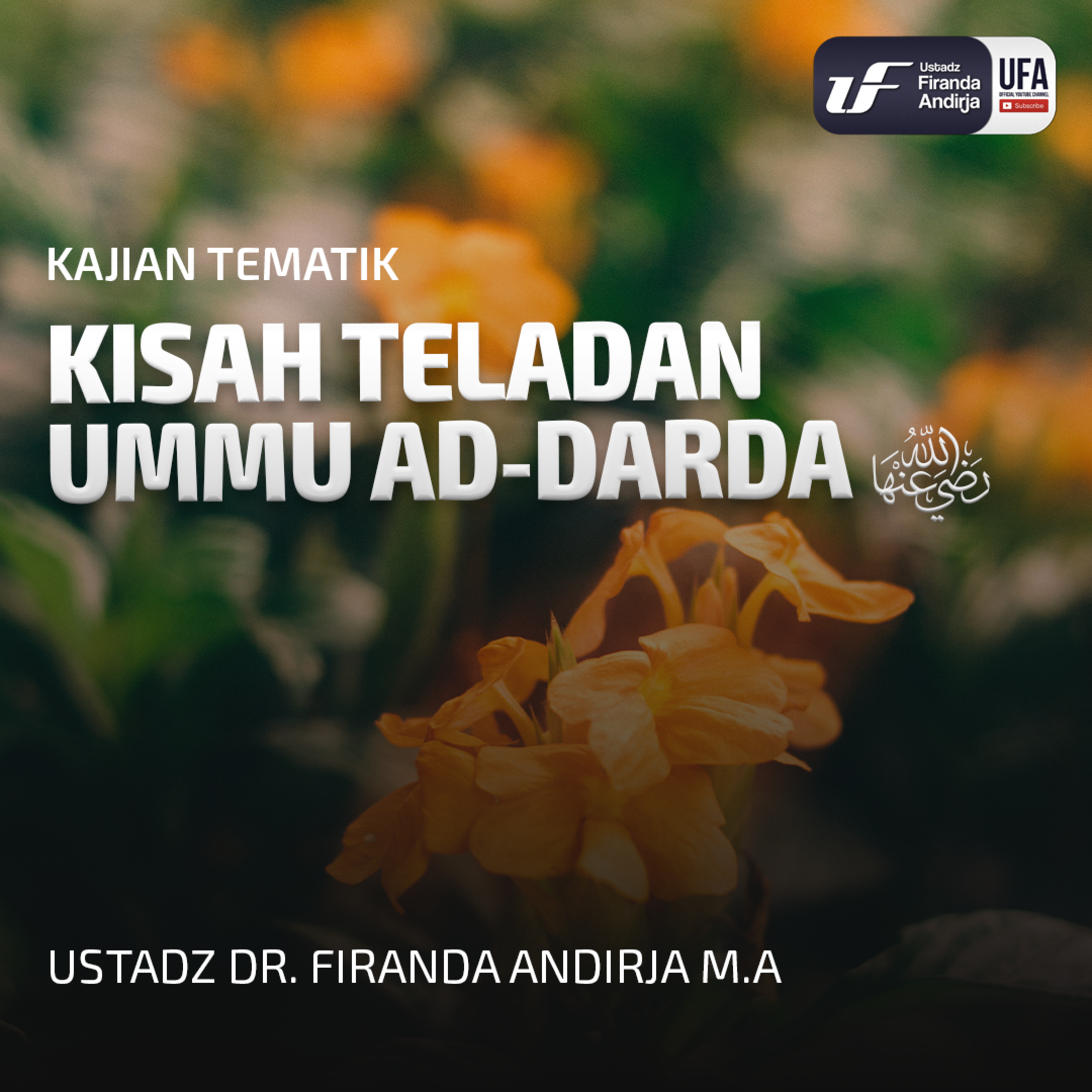 Kisah Teladan Ummu Ad - Darda' - Ust Dr. Firanda Andirja MA episode artwork
