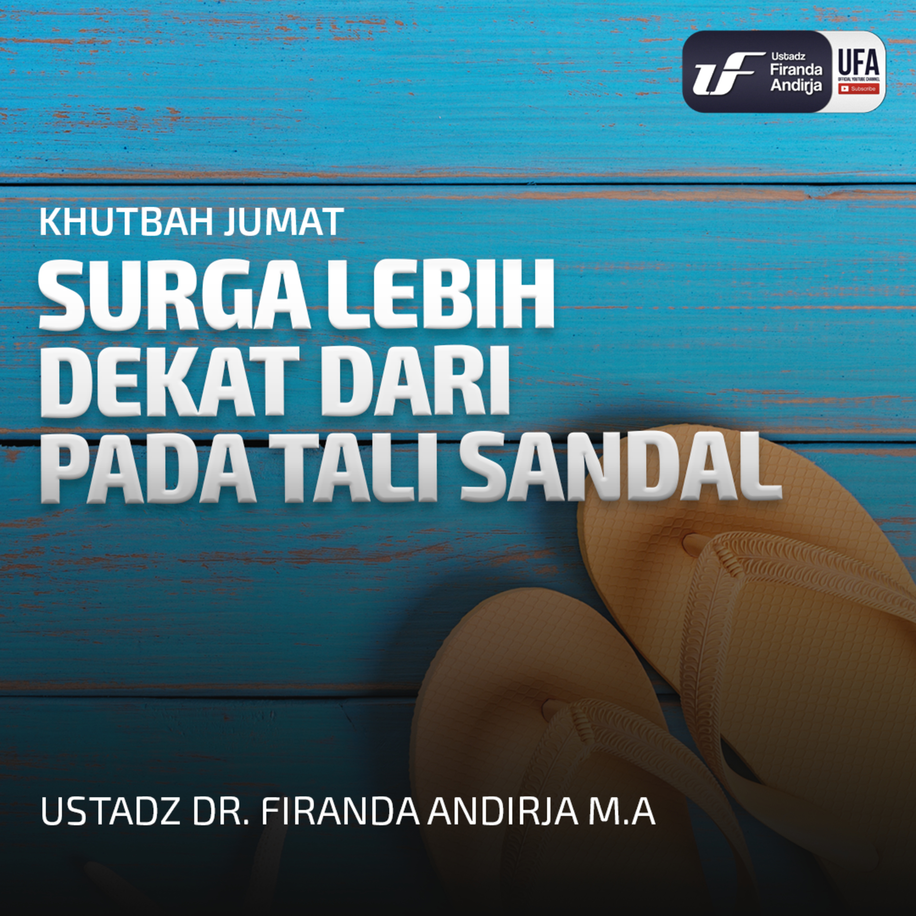 Surga Lebih Dekat Dari Pada Tali Sandal - Ustadz Dr. Firanda Andirja, MA episode artwork