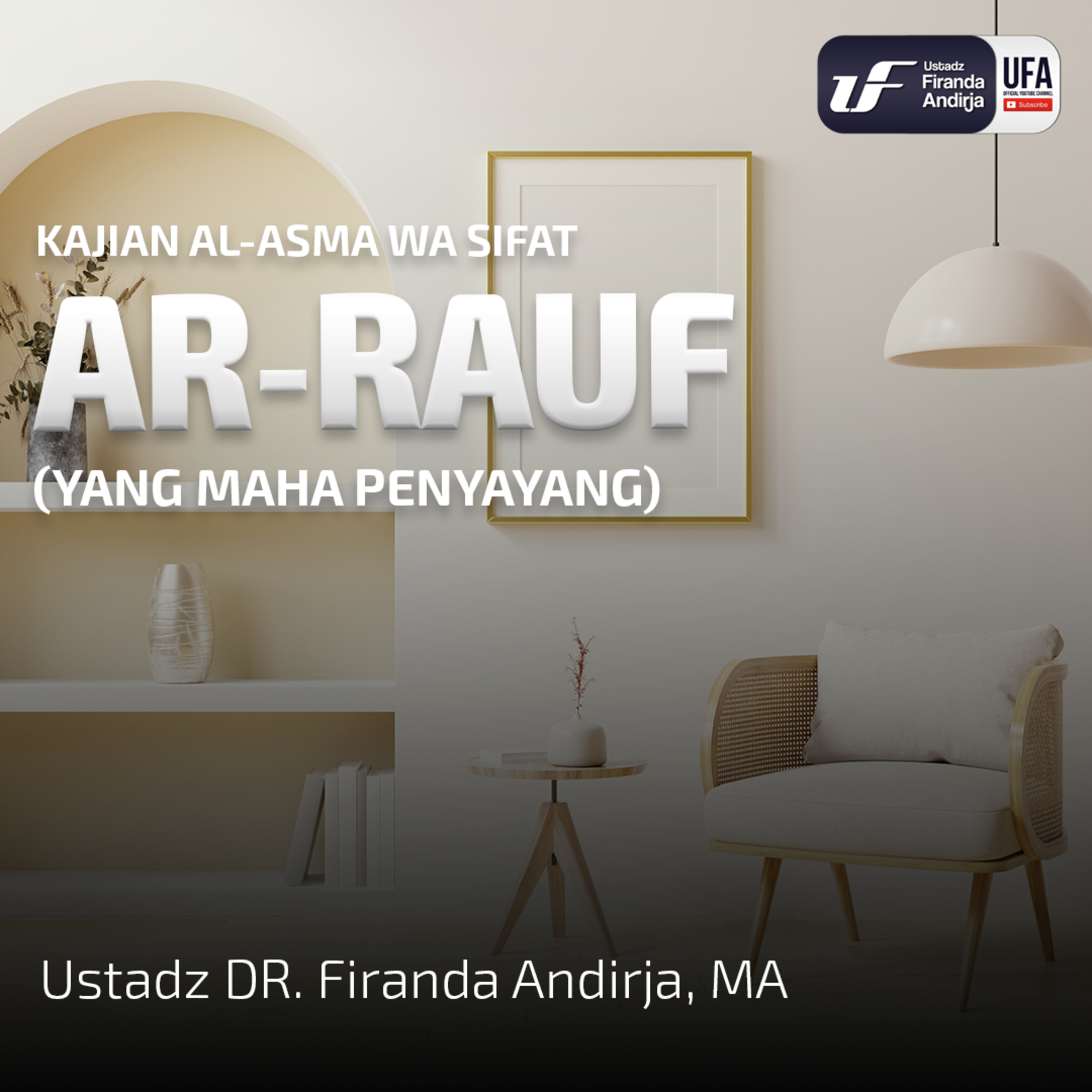 Ar - Rauf (Yang Maha Penyayang) - Ust Dr. Firanda Andirja MA episode artwork