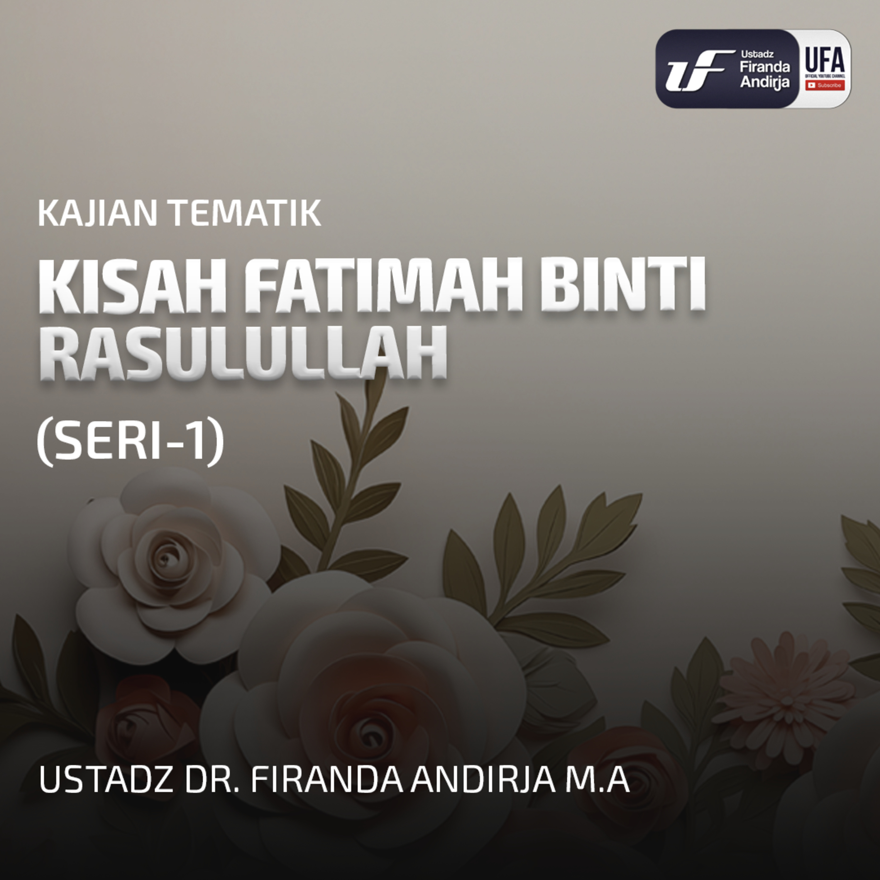 Kisah Fatimah Binti Rasulullah (Seri - 1) - Ustadz Dr. Firanda Andirja, MA episode artwork