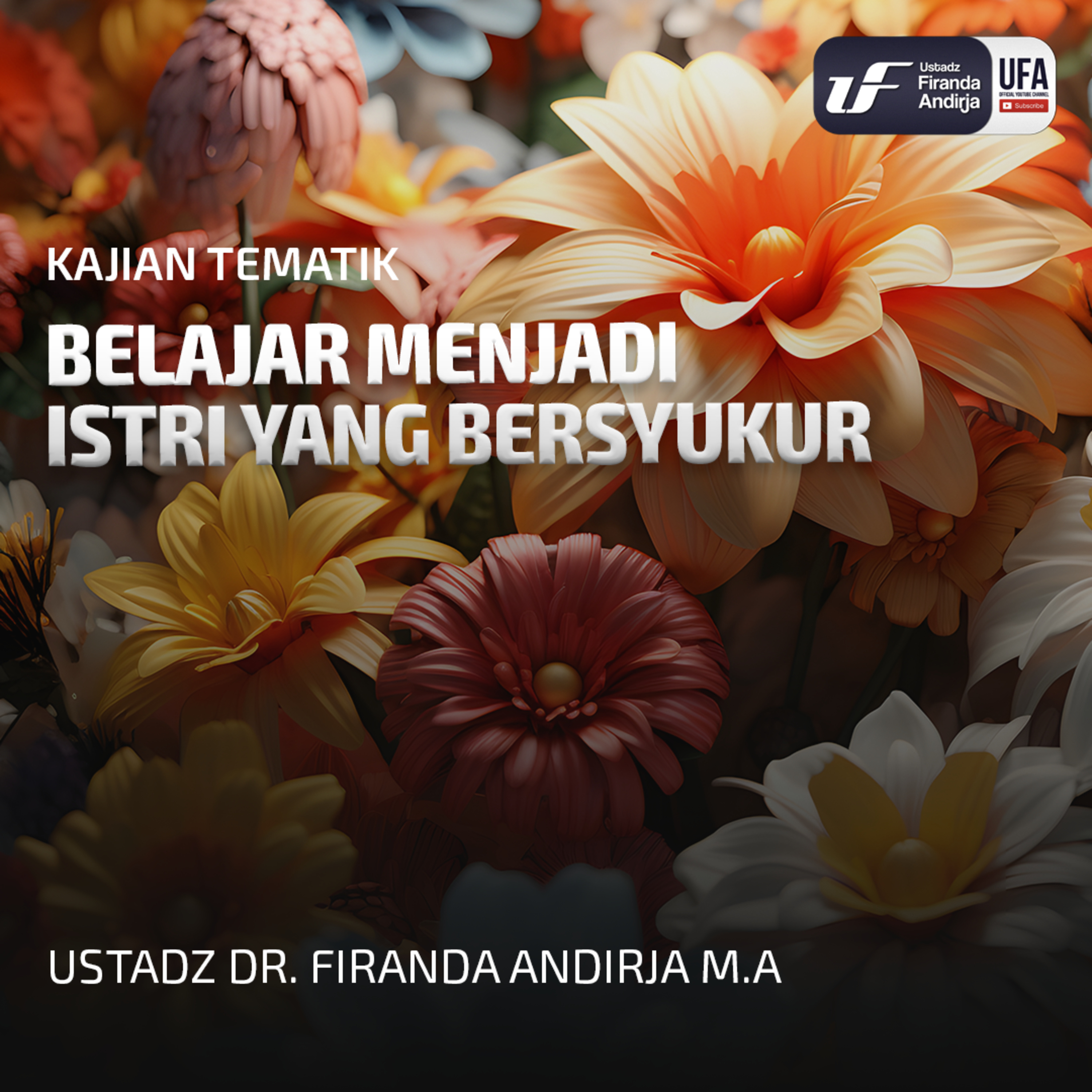 Belajar Menjadi Istri Yang Bersyukur - Ust Dr. Firanda Andirja MA episode artwork
