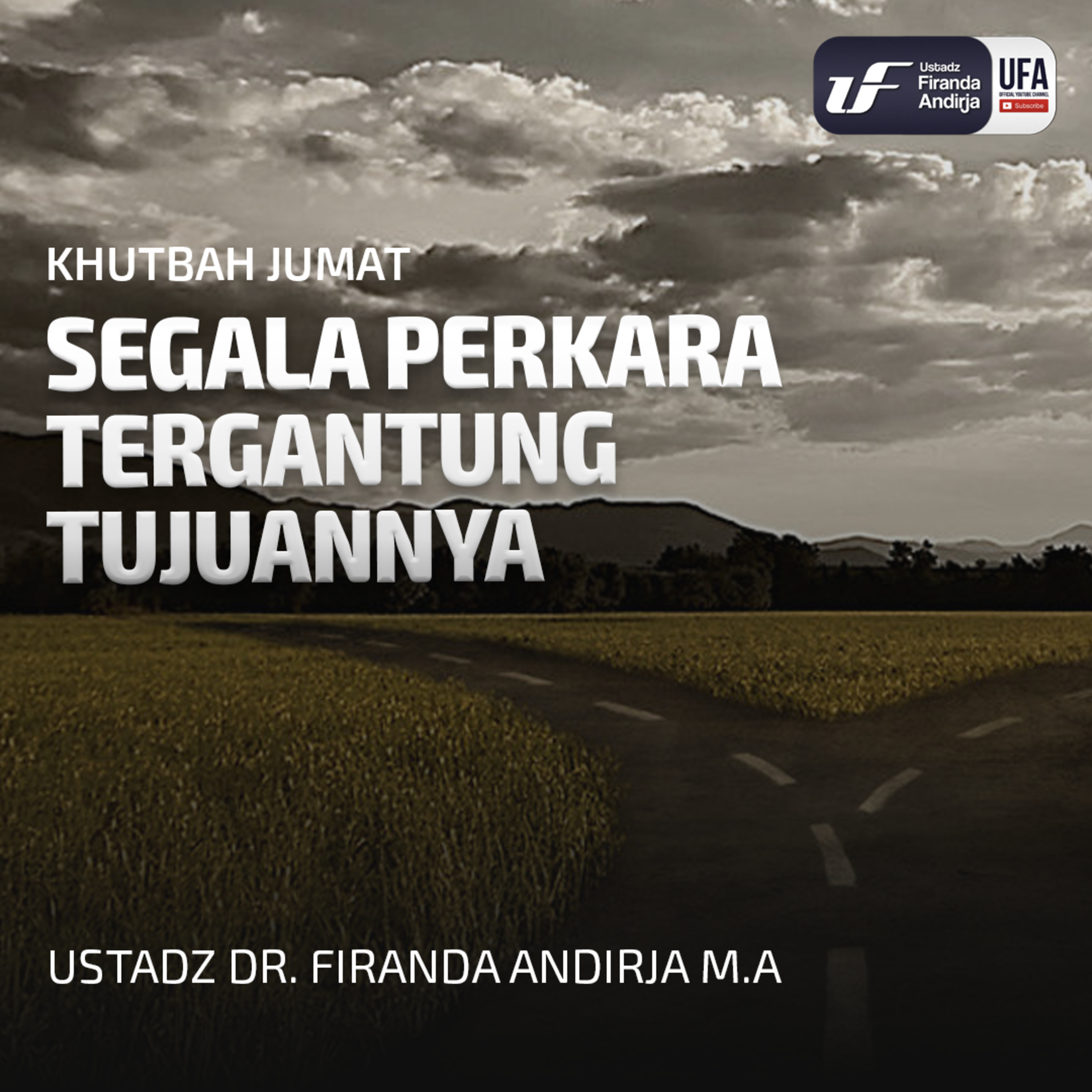 Segala Perkara Tergantung Tujuannya - Ustadz Dr Firanda Andirja MA (1) episode artwork