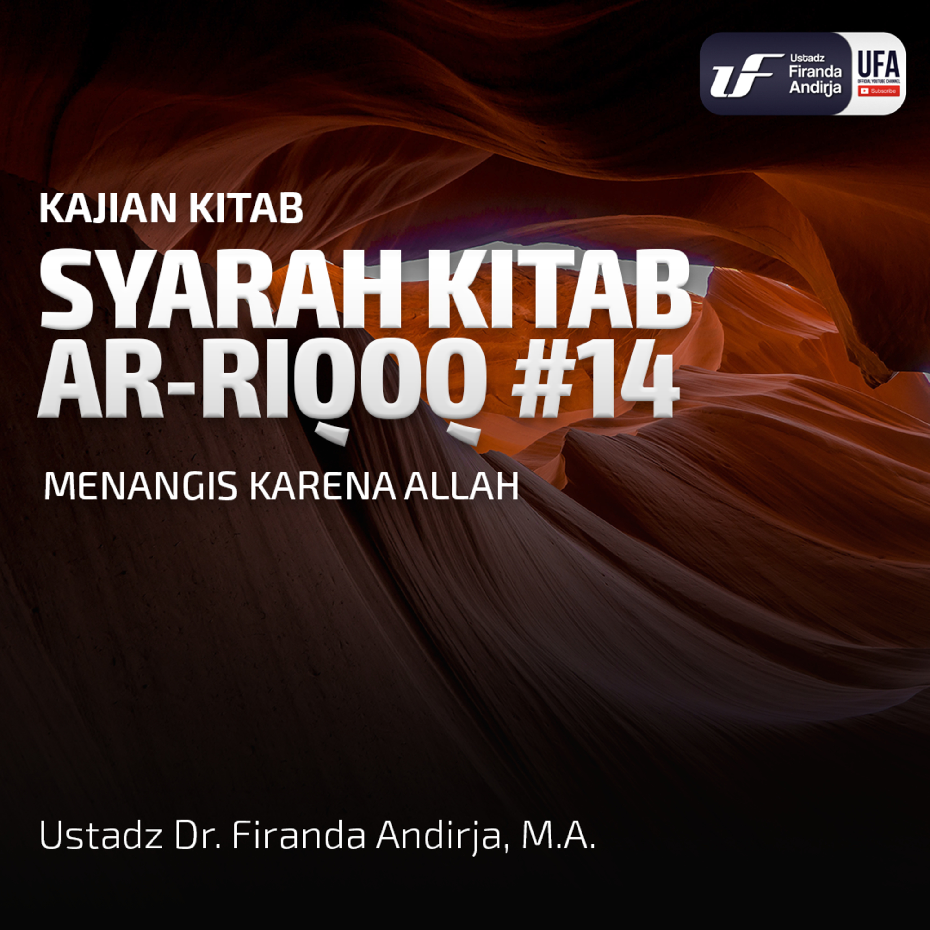 Syarah Kitab Ar-Riqaq #14: Menangis Karena Allah - Ustadz Dr Firanda Andirja MA episode artwork