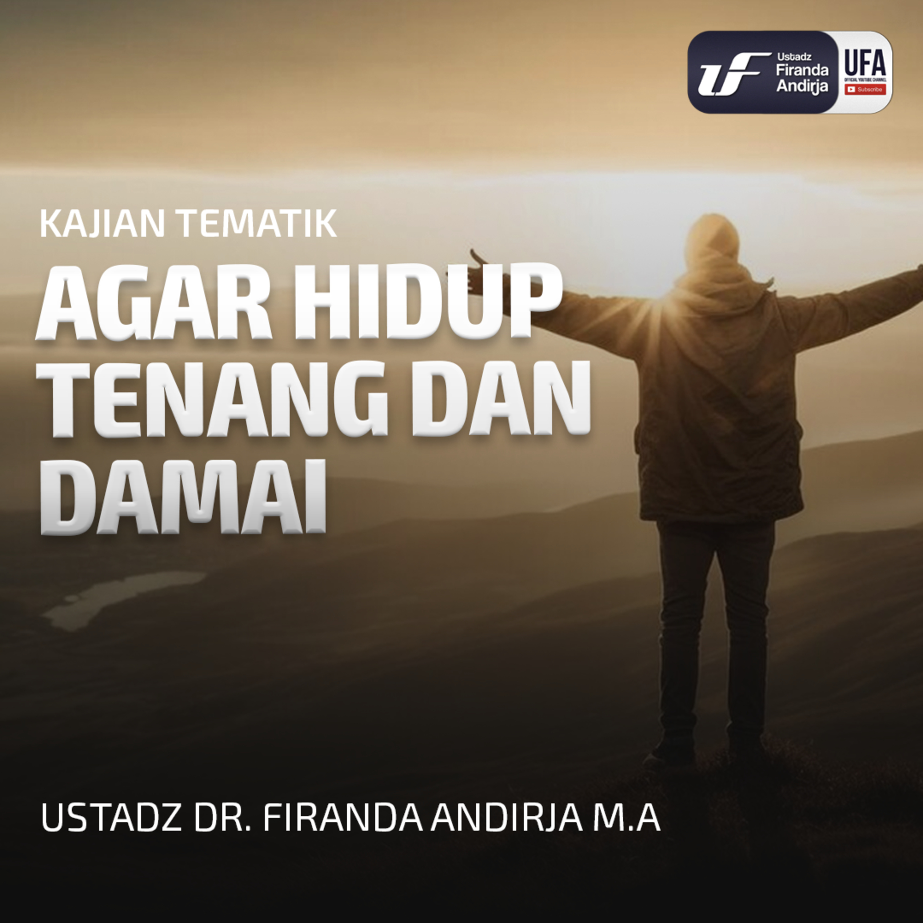 Agar Hidup Tenang Dan Damai - Ustadz Dr Firanda Andirja MA episode artwork