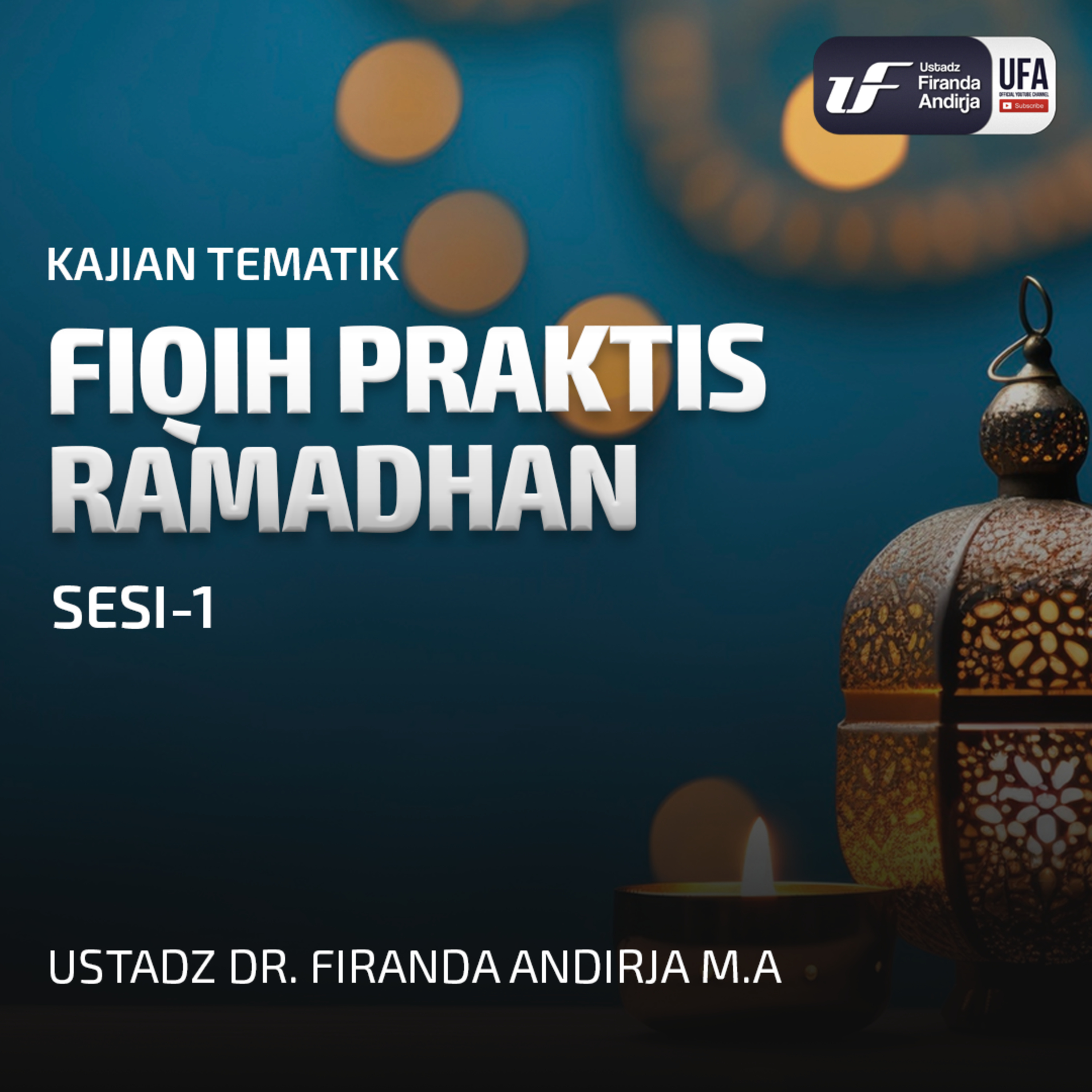 Fiqih Praktis Ramadhan Sesi-1 - Ustadz Dr Firanda Andirja MA episode artwork
