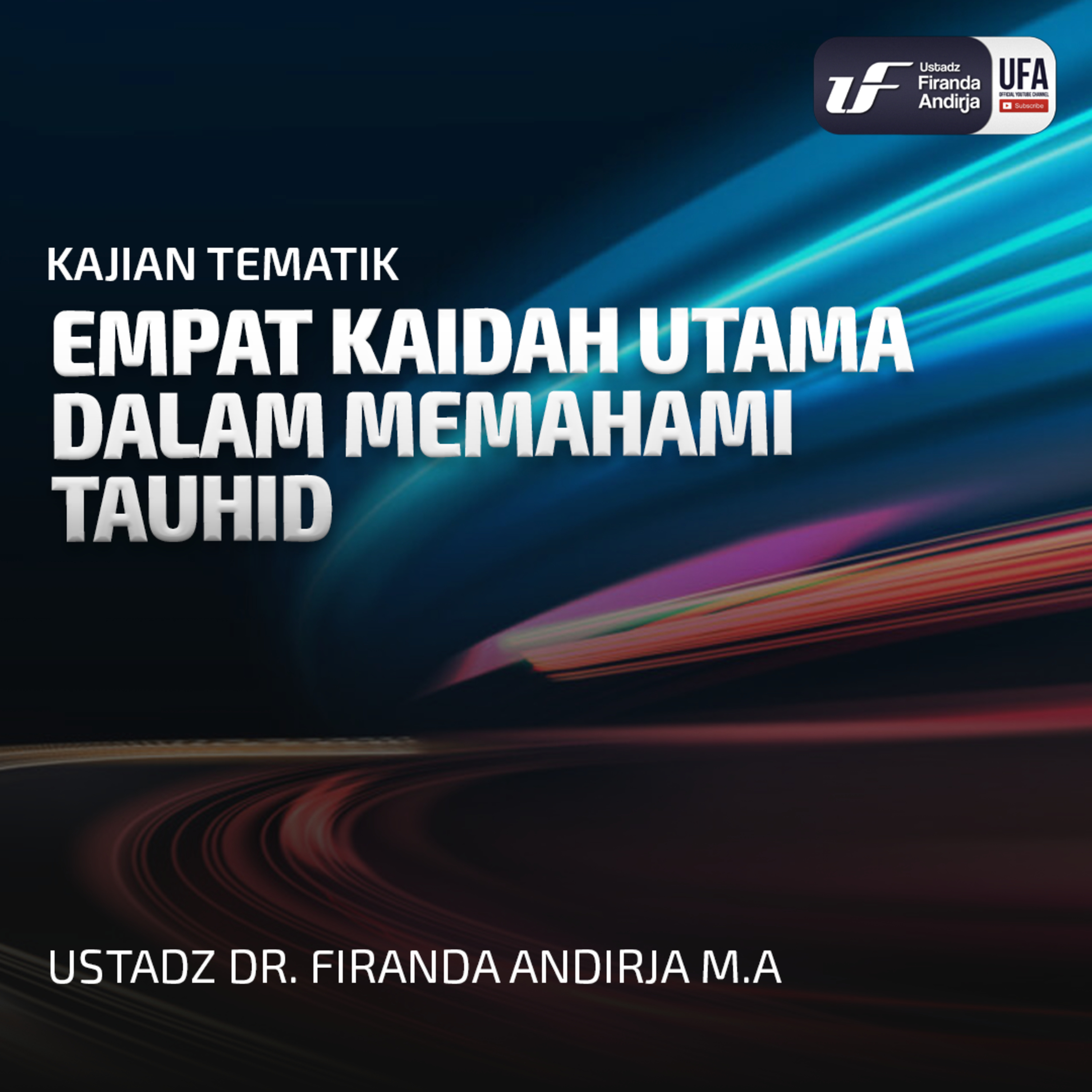 Empat Kaidah Utama Dalam Memahami Tauhid - Ustadz Dr Firanda Andirja MA episode artwork