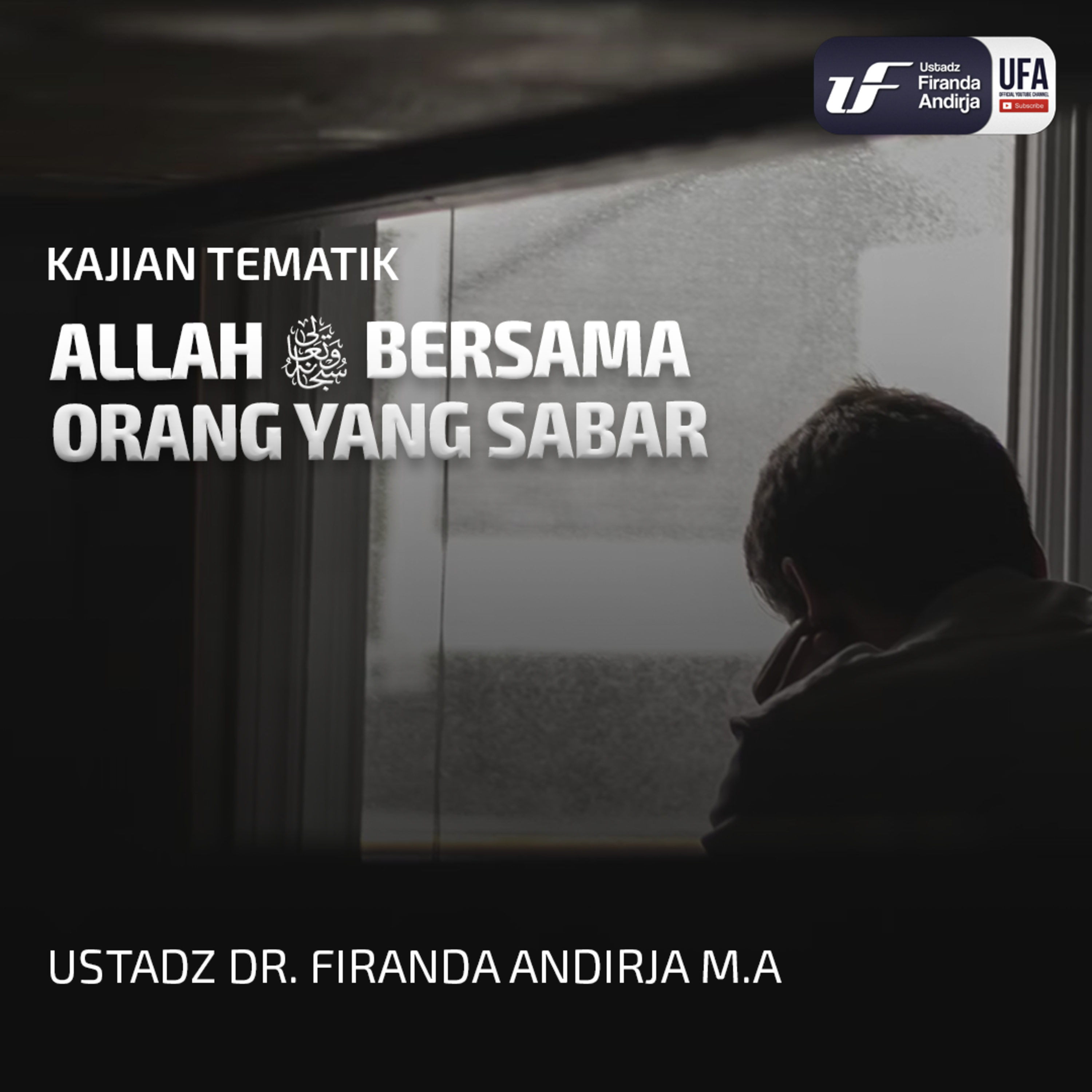 Allah Bersama Orang Yang Sabar - Ustadz Dr. Firanda Andirja, M.A episode artwork