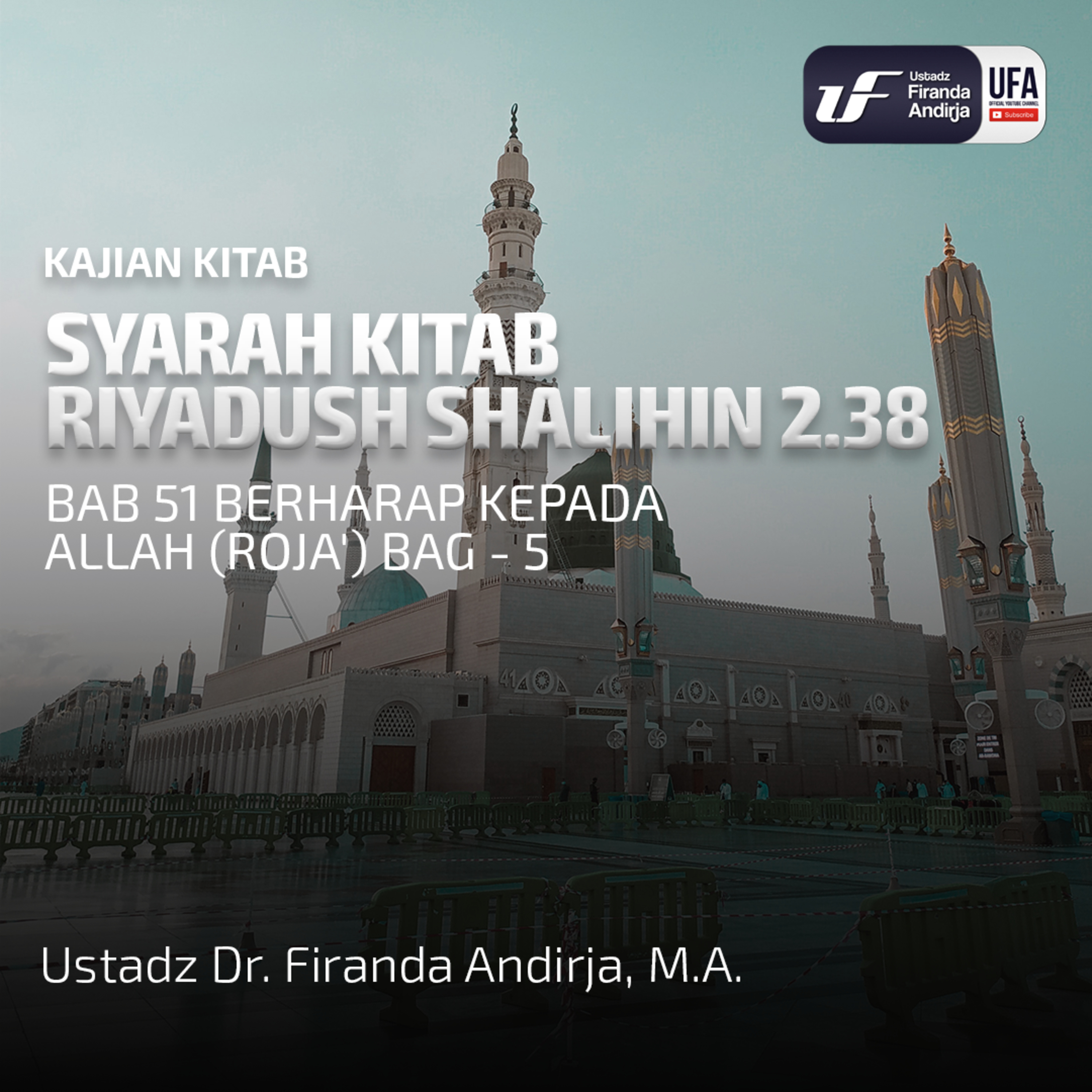 Kitab Riyadush Shalihin #2.39 Bab 51 Berharap Kepada Allah (Roja') Bag - 5 episode artwork