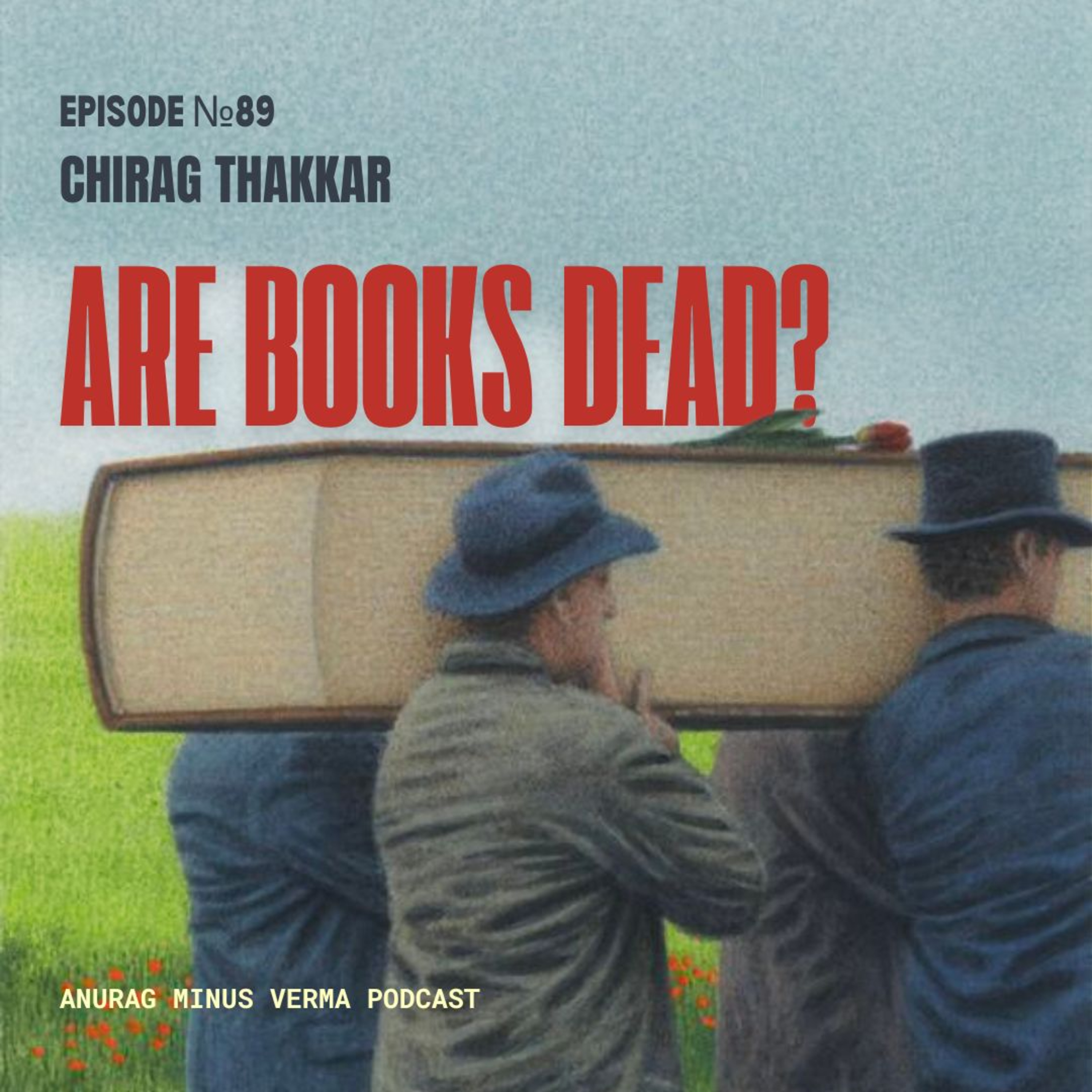 Anurag Minus Verma Podcast