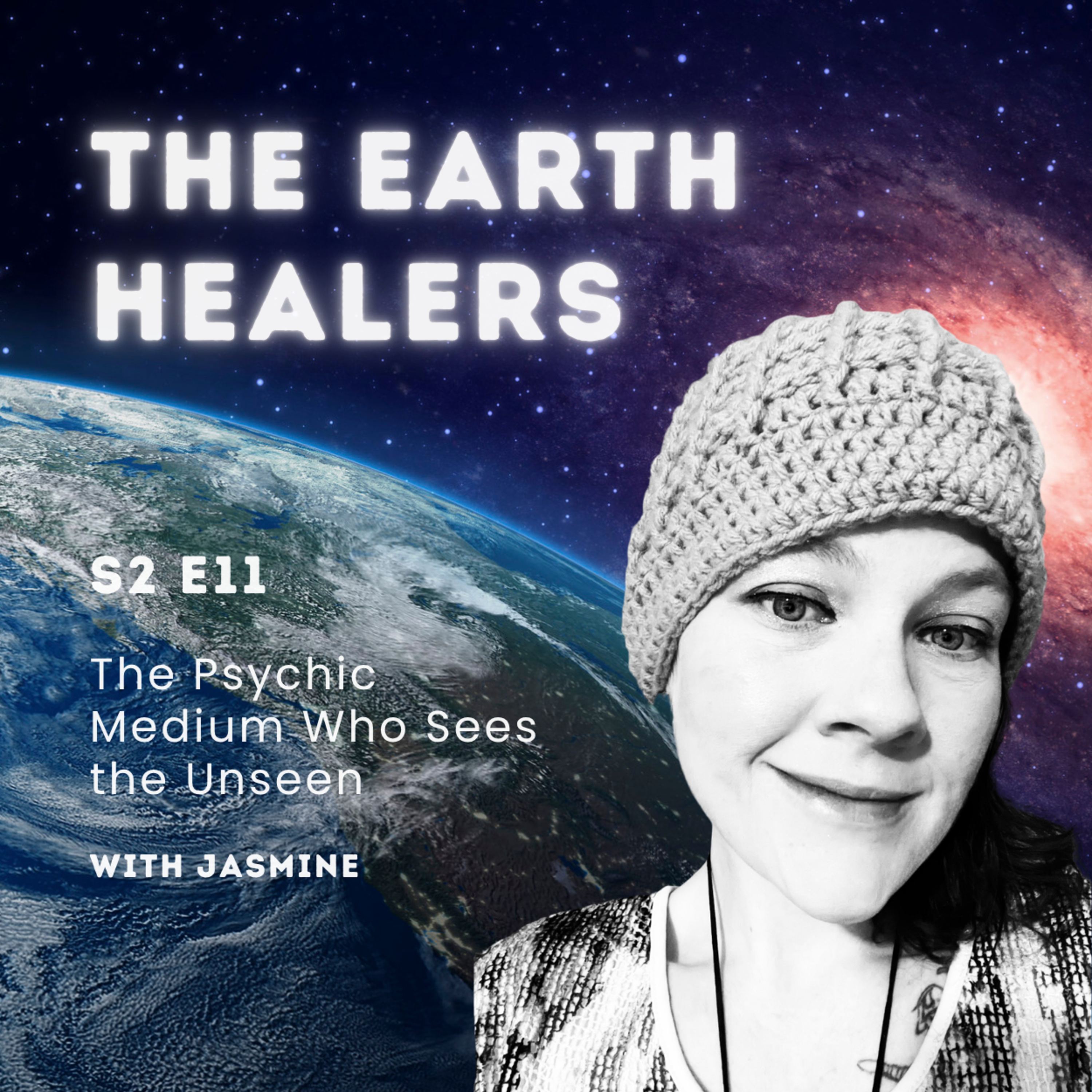 S2E11 | The Psychic Medium Who SEES the Unseen (with Jasmine) episode artwork