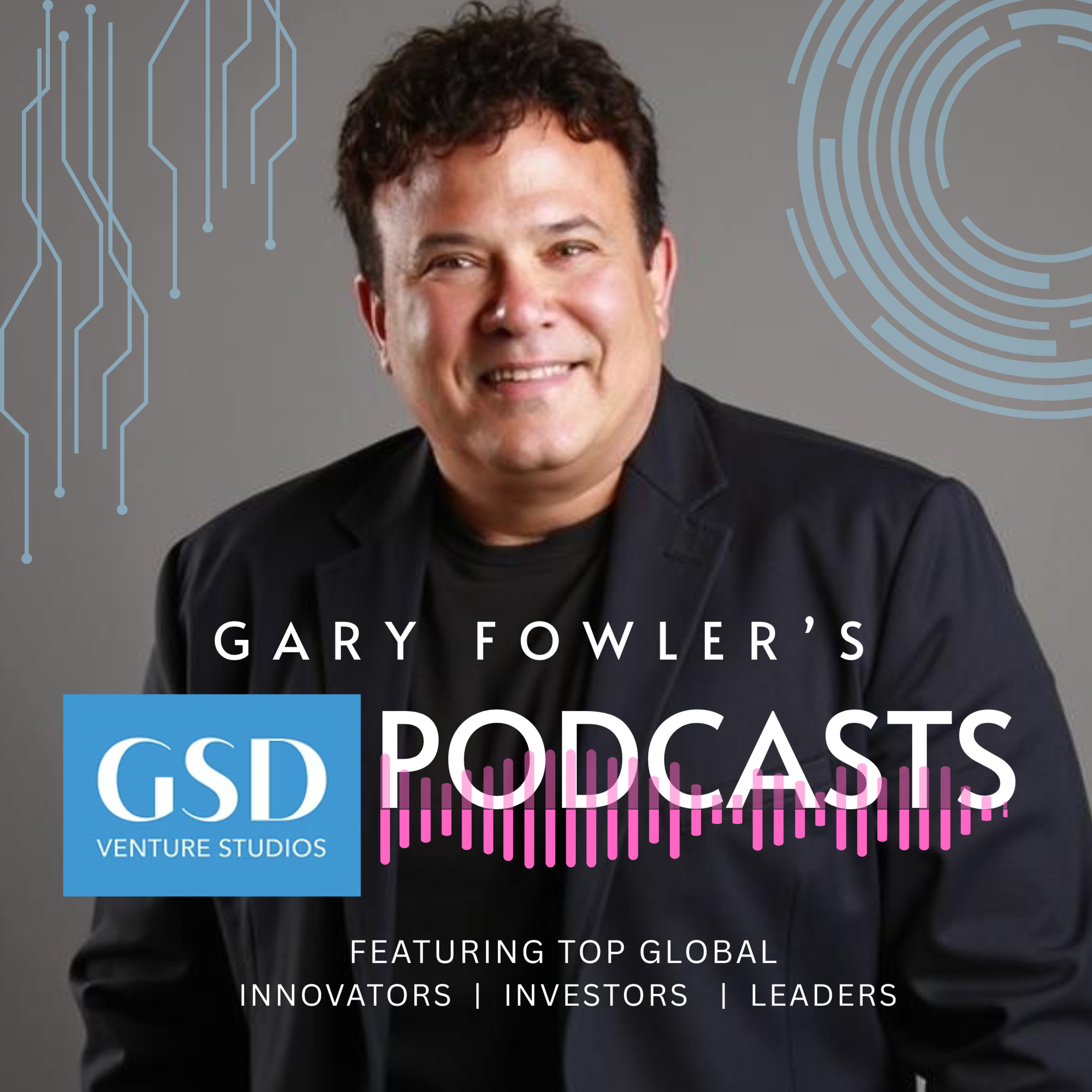 GSD Venture Studios Podcasts by Gary Fowler