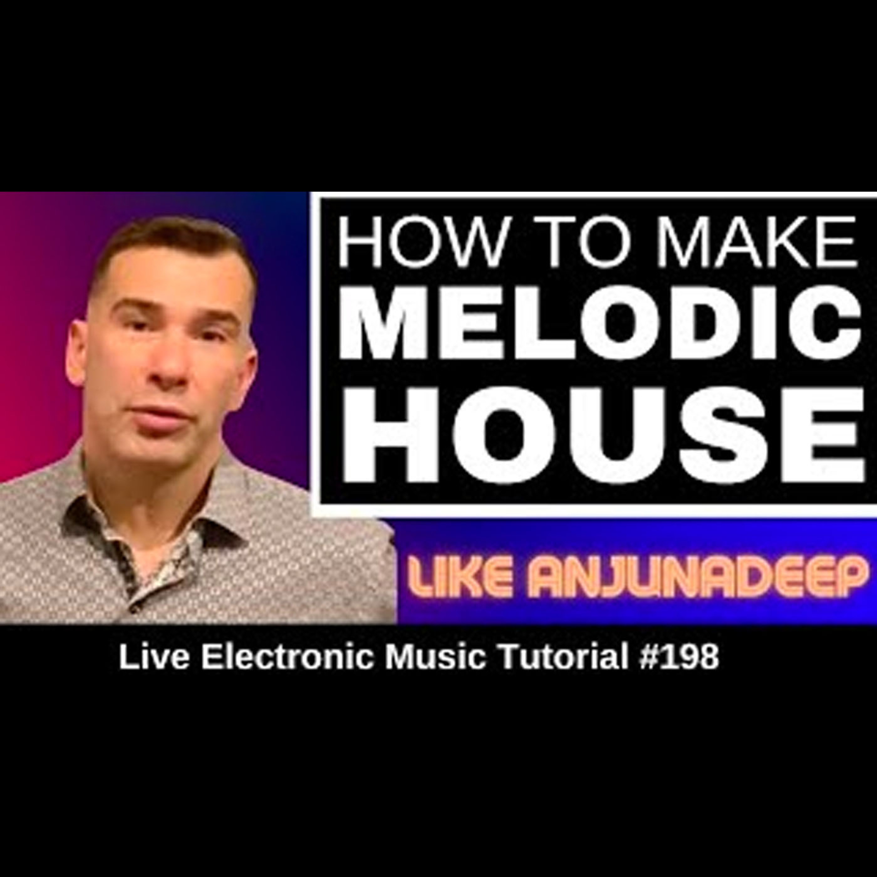 How to make melodic house Like Anjunadeep | Live Electronic Music Tutorial 198