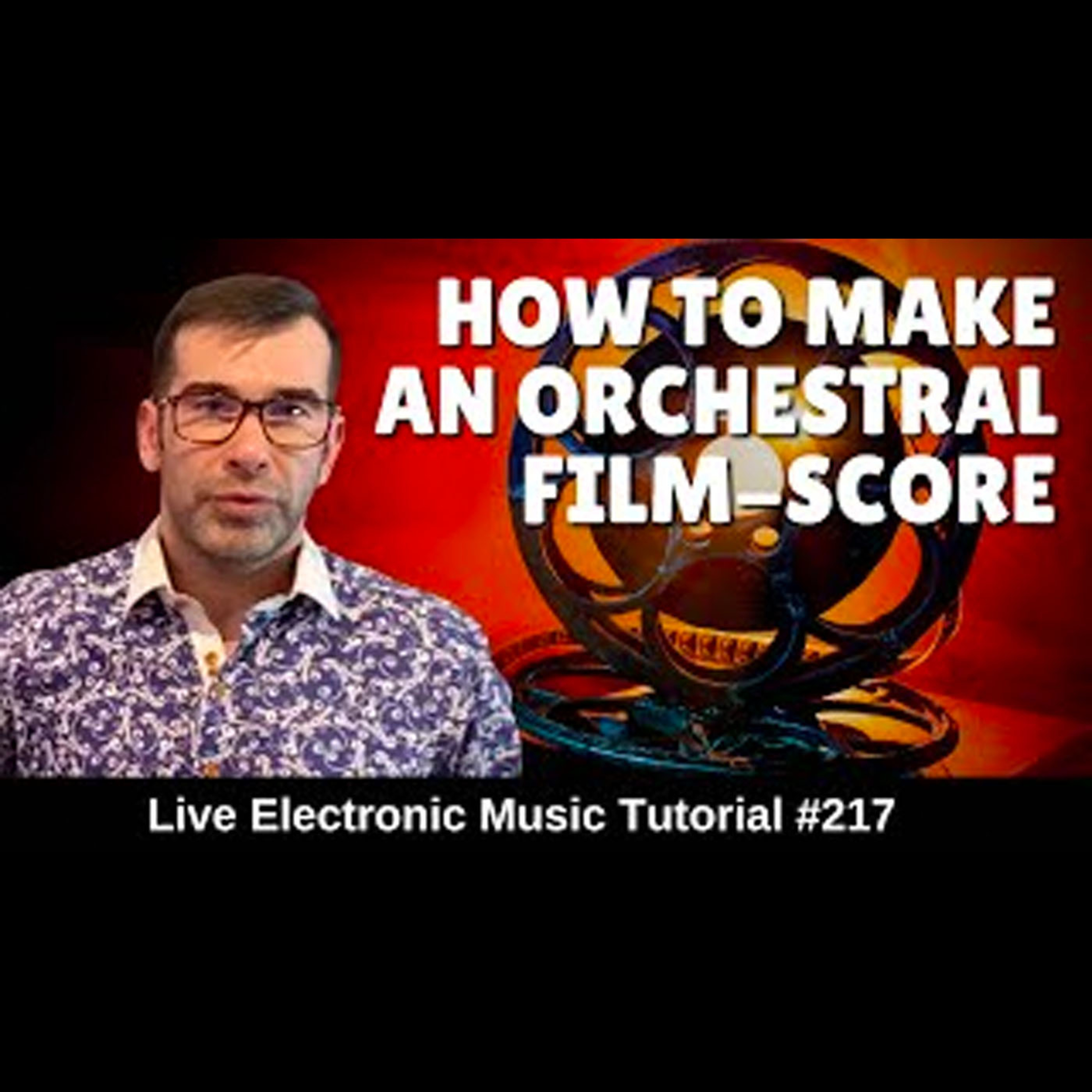 How to make an Orchestral Film Score | Live Electronic Music Tutorial 217