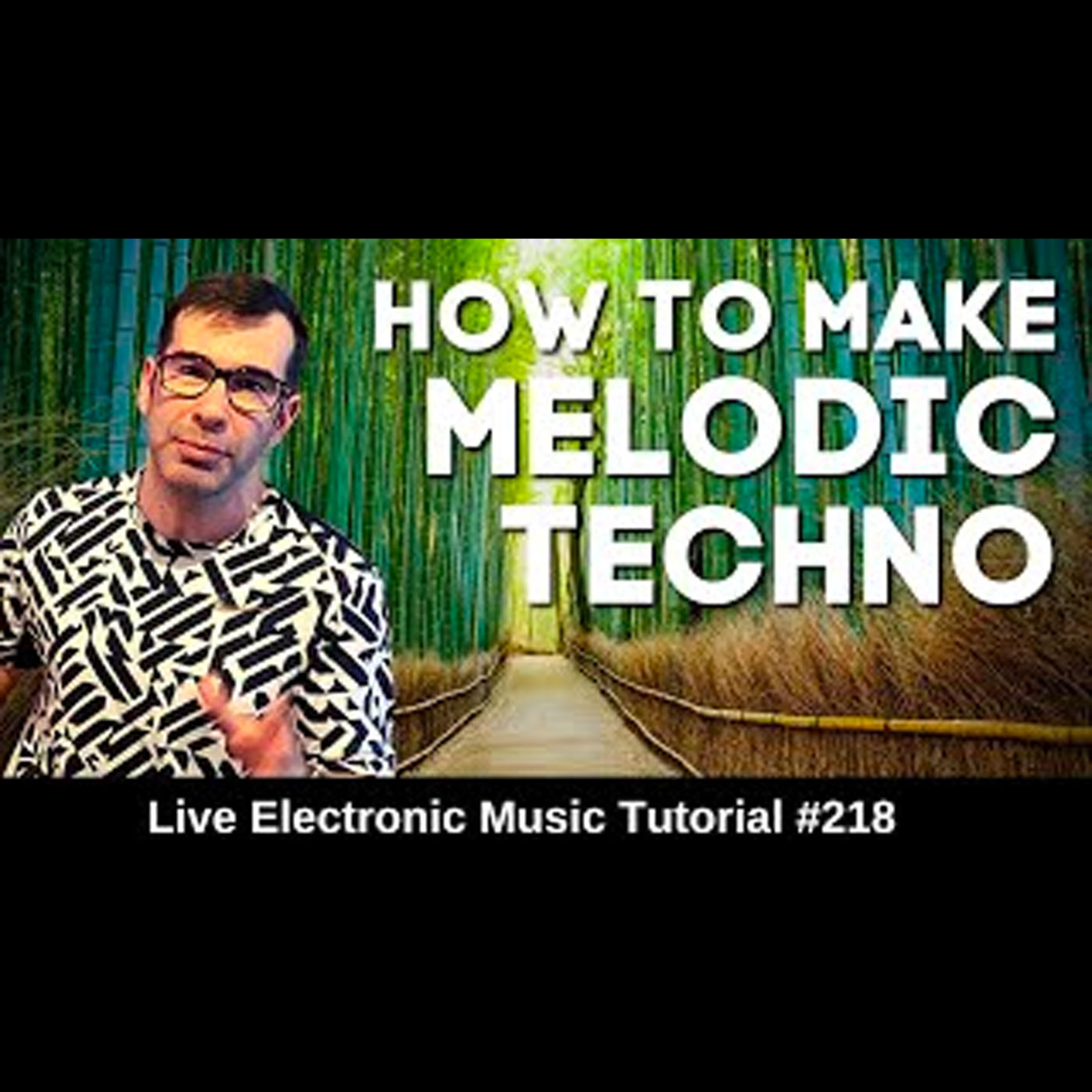 How to make melodic techno | Live Electronic Music Tutorial 218