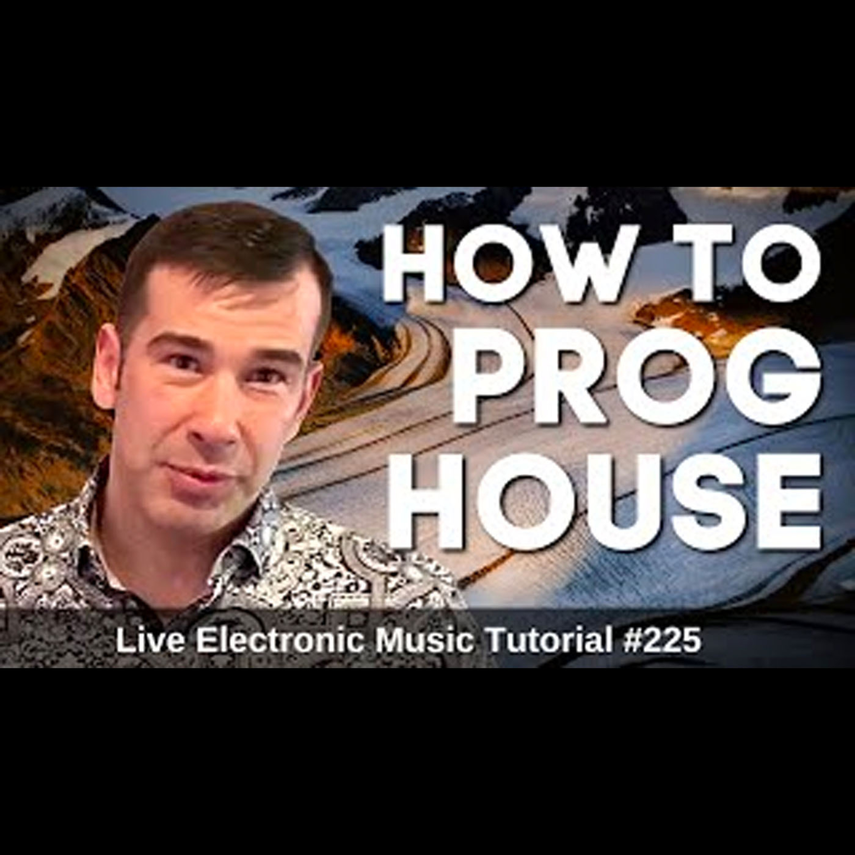 How to make progressive house | Live Electronic Music Tutorial 225