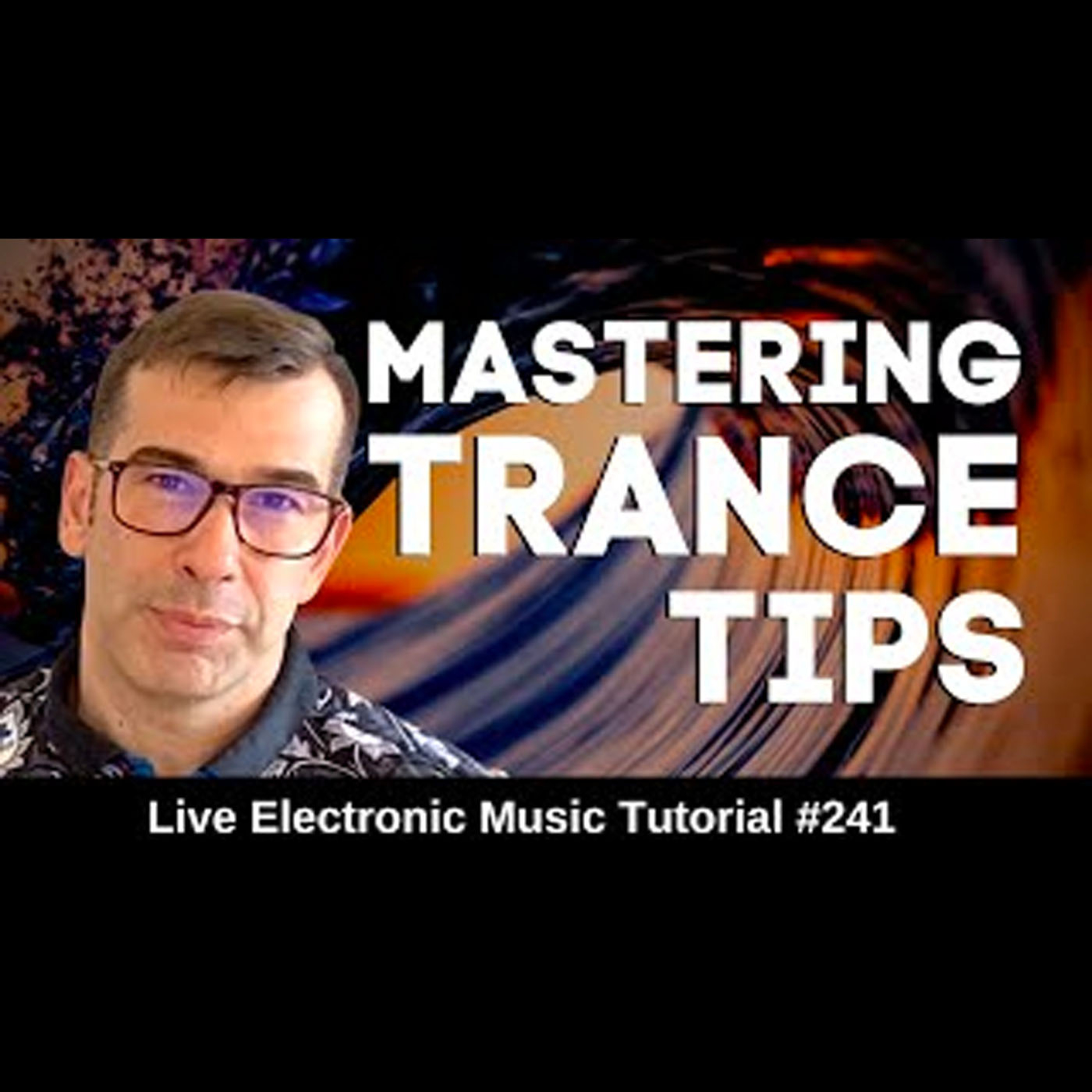 How to master trance music in 2021 | Live Electronic Music 241