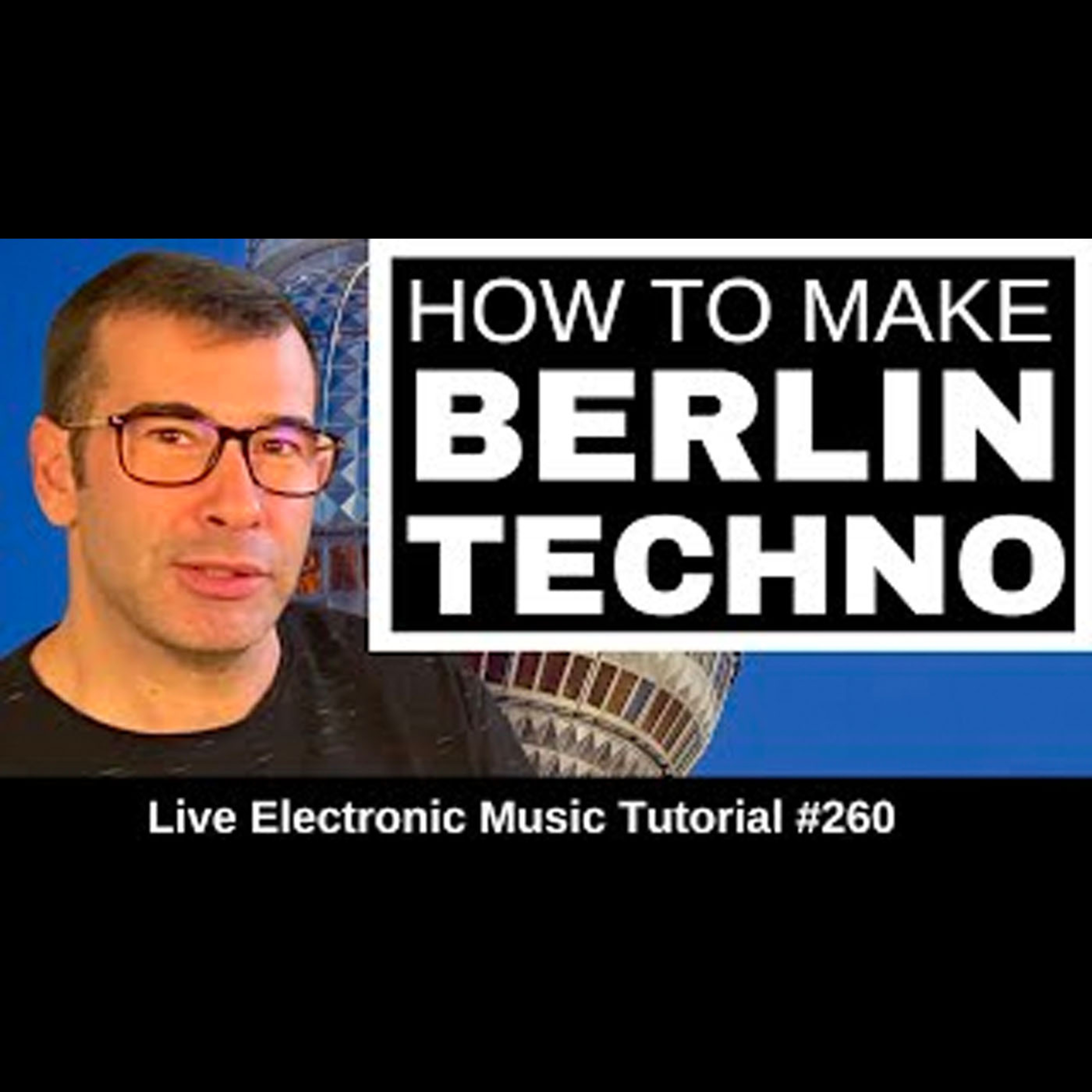 How to make Berlin Techno From Scratch | Live Electronic Music Tutorial 260
