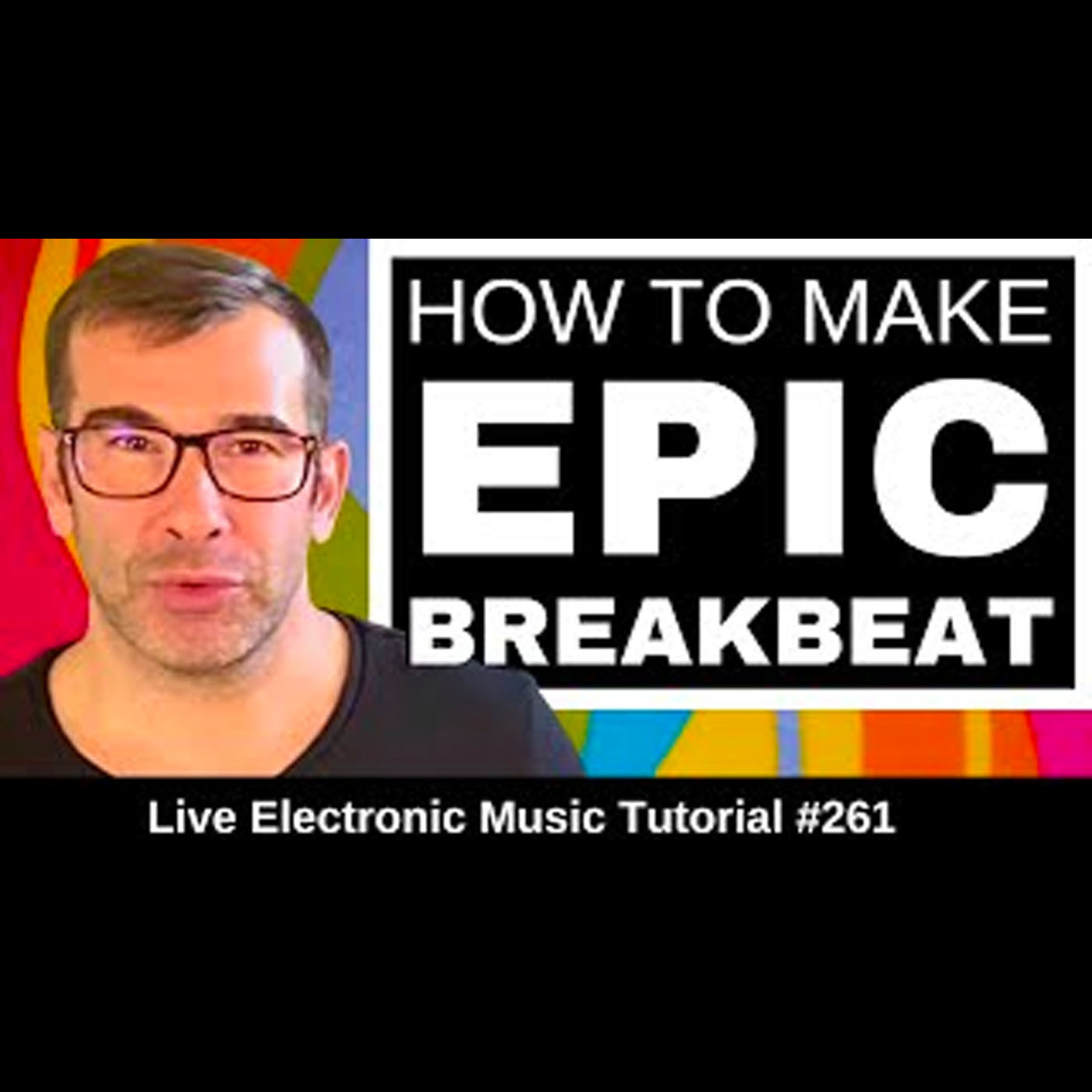 How to make EPIC Breakbeat like Sasha & Anjunadeep | Live Electronic Tutorials 261