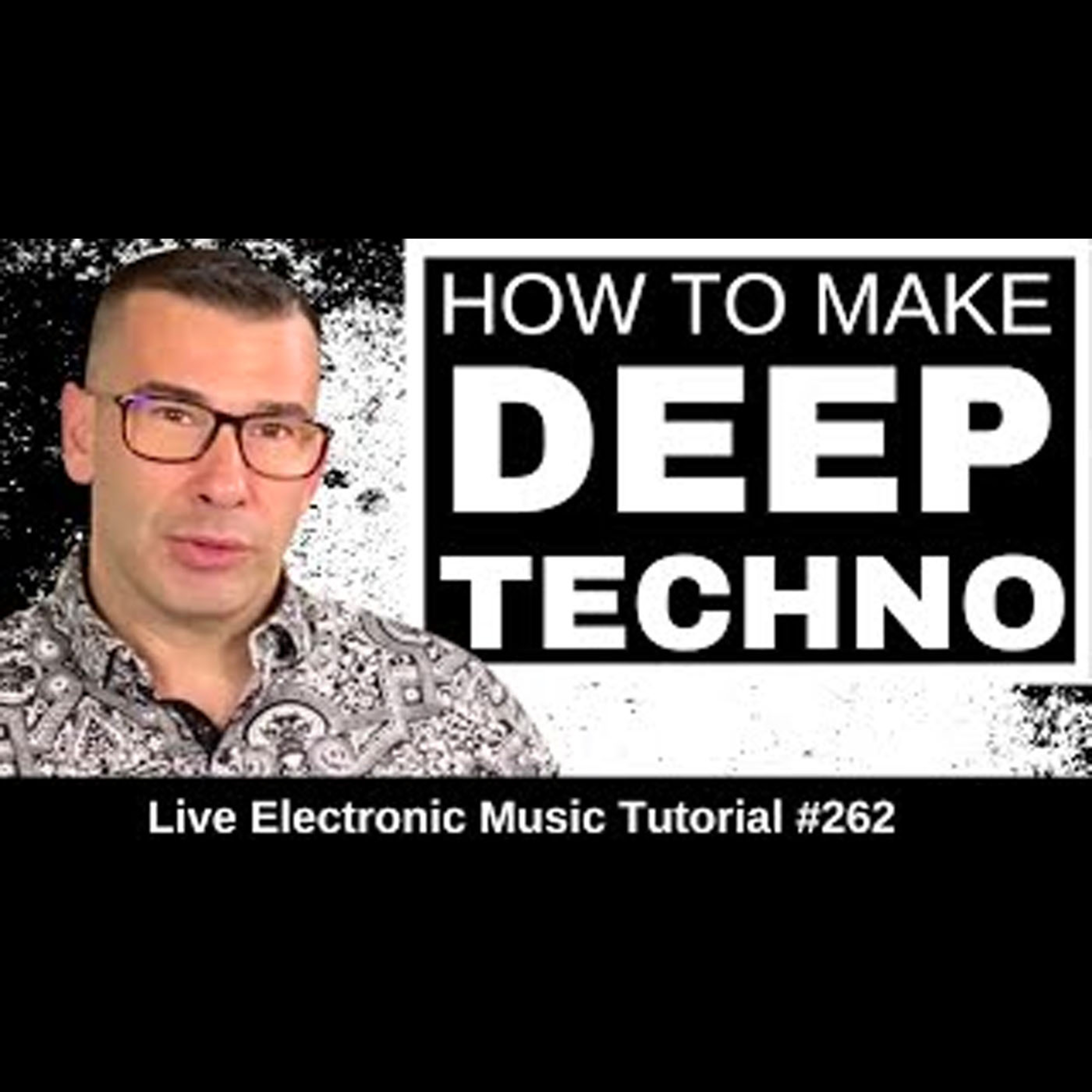 How to make Deep Techno | Live Electronic Music Tutorial 262