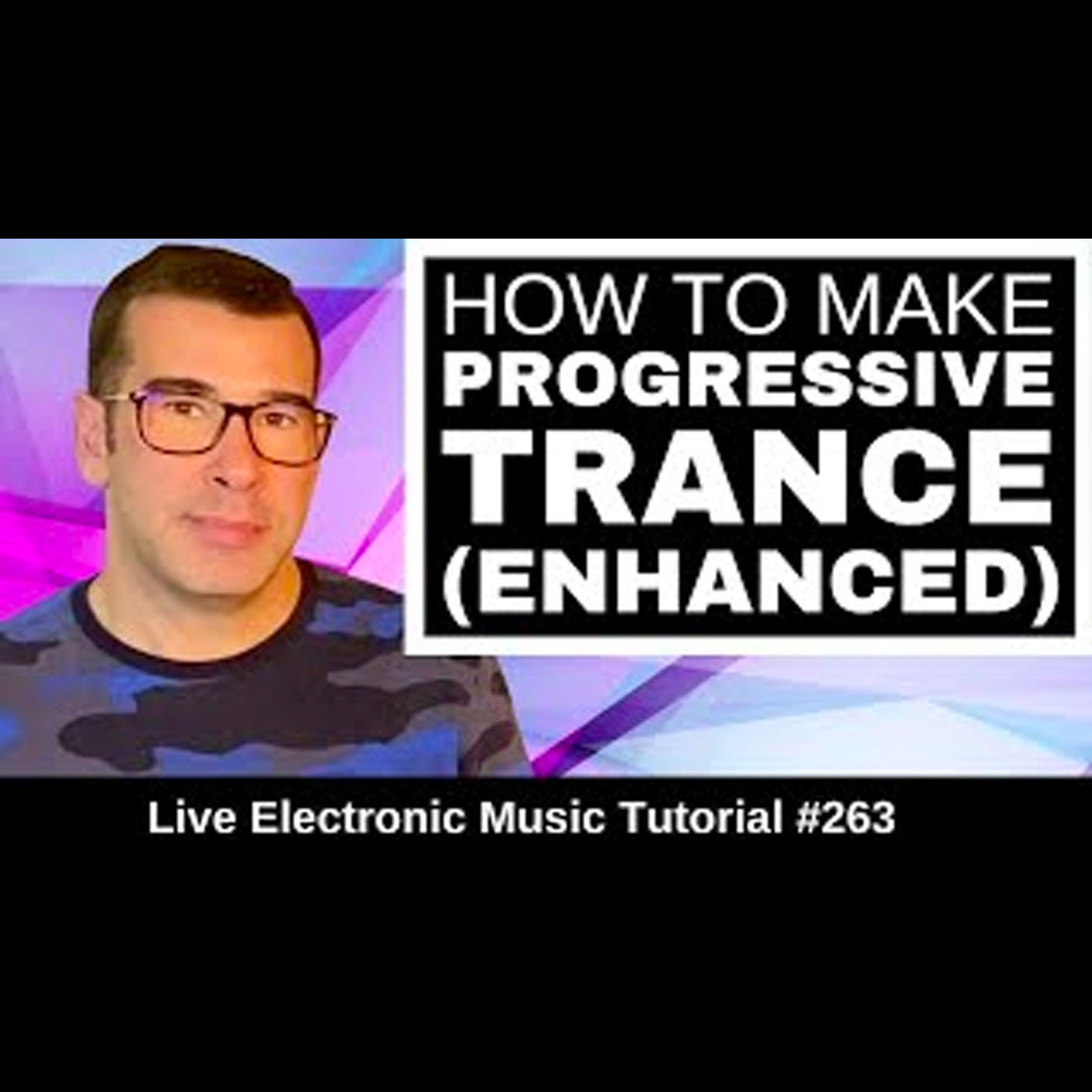 How to make Progressive Trance (Enhanced Style) | Live Electronic Music Tutorial 263