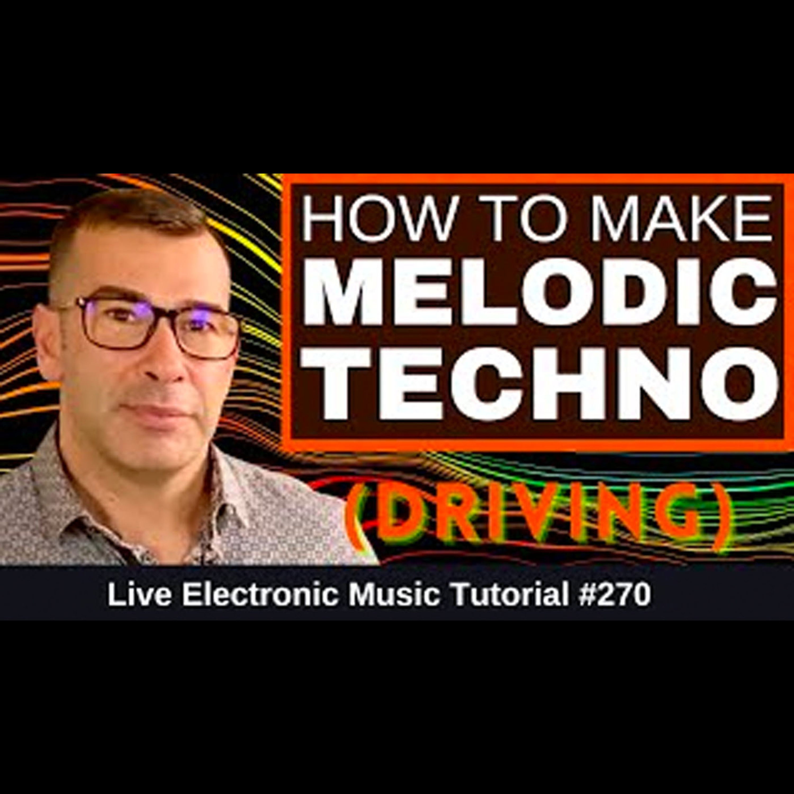 How to make Melodic Techno Driving | Live Electronic Music Tutorial 270