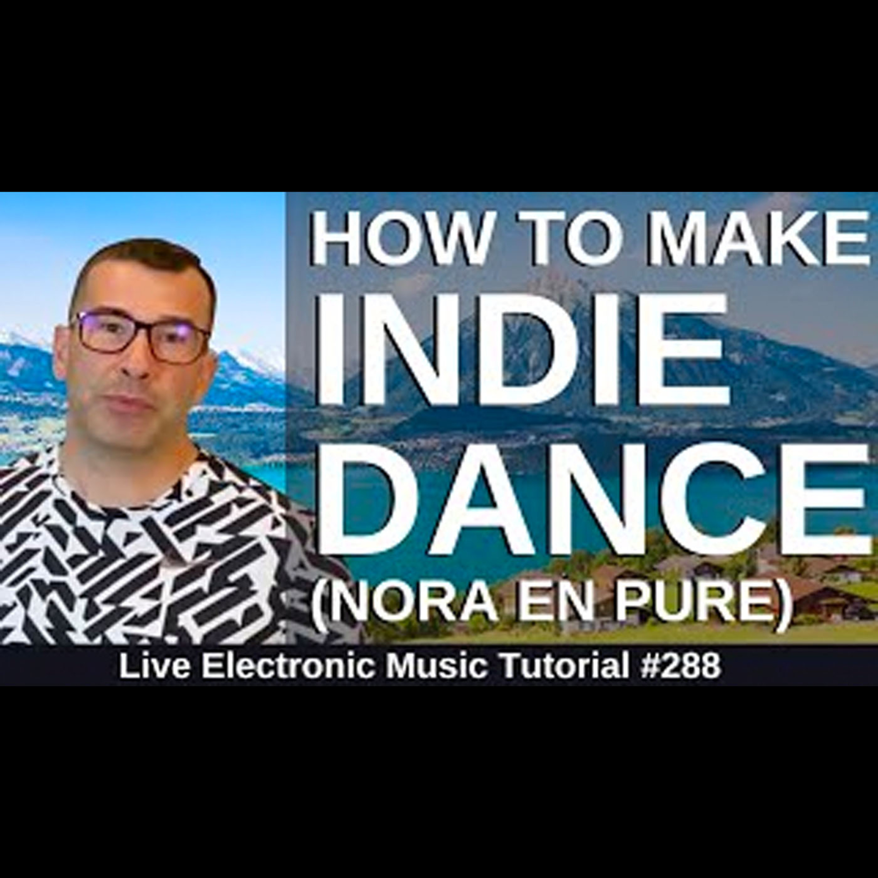Making Indie dance Like Nora En Pure + Templates: LEMT 288
