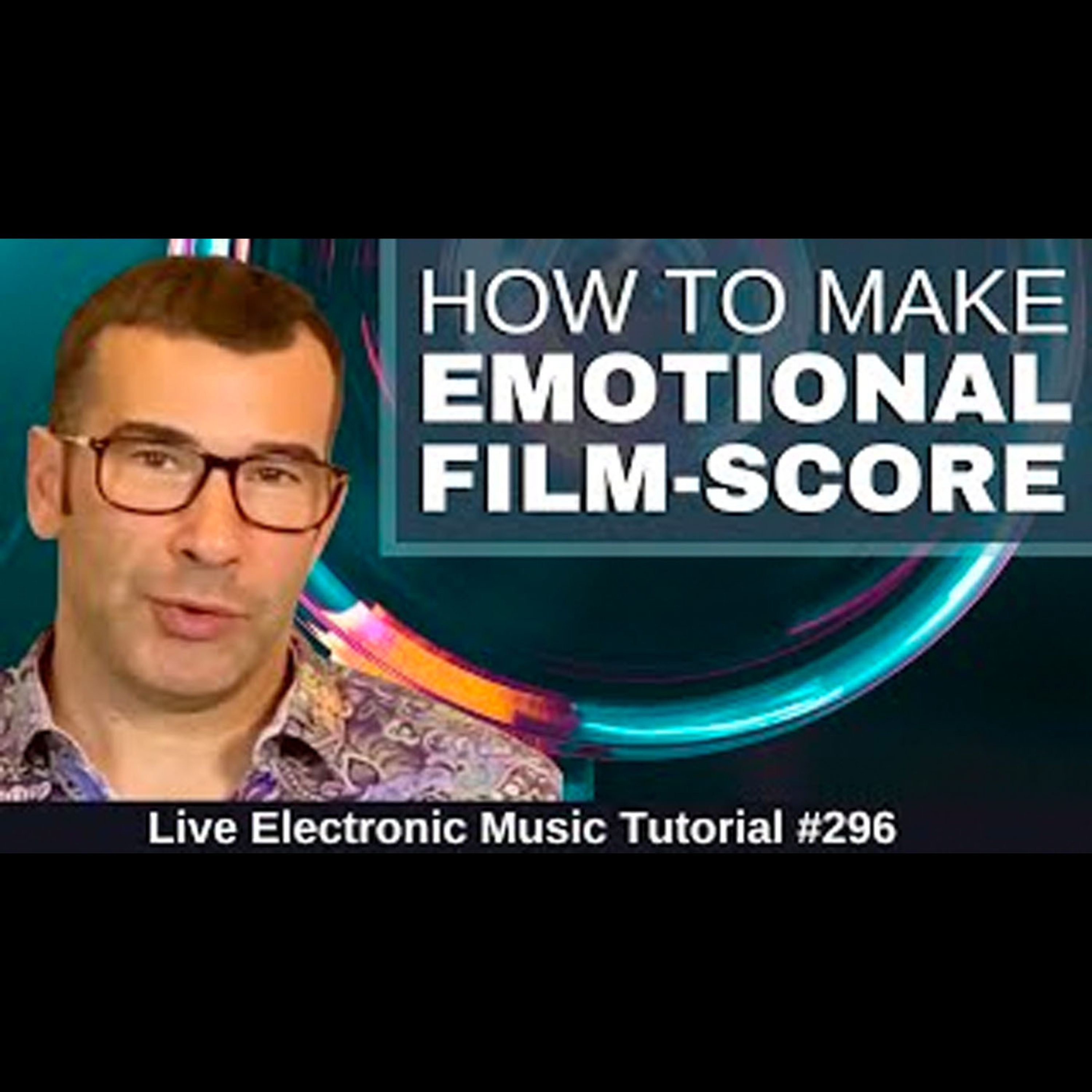 Composing AN Emotional Film Score + Template: Live Electronic Music Tutorial 296