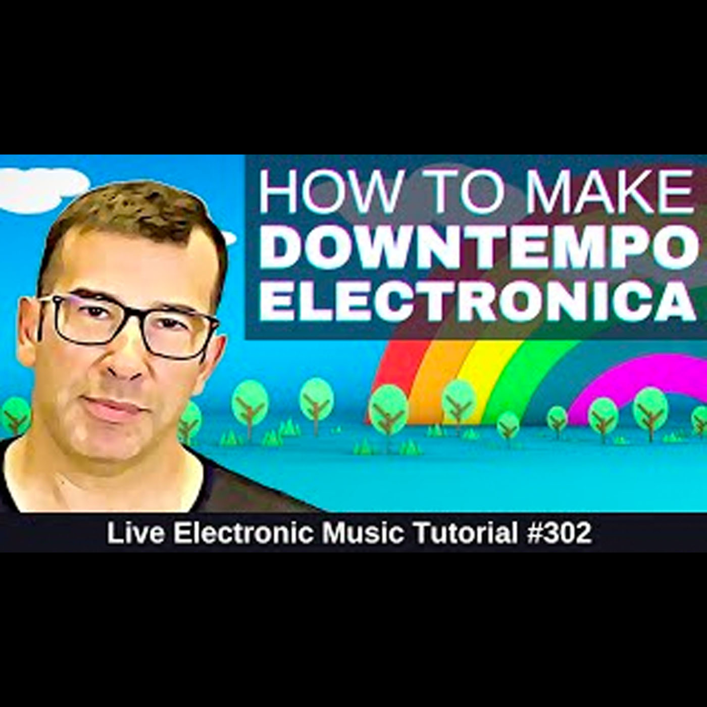 How to make Downtempo Electronica + Templates | Live Electronic Music Tutorial 302