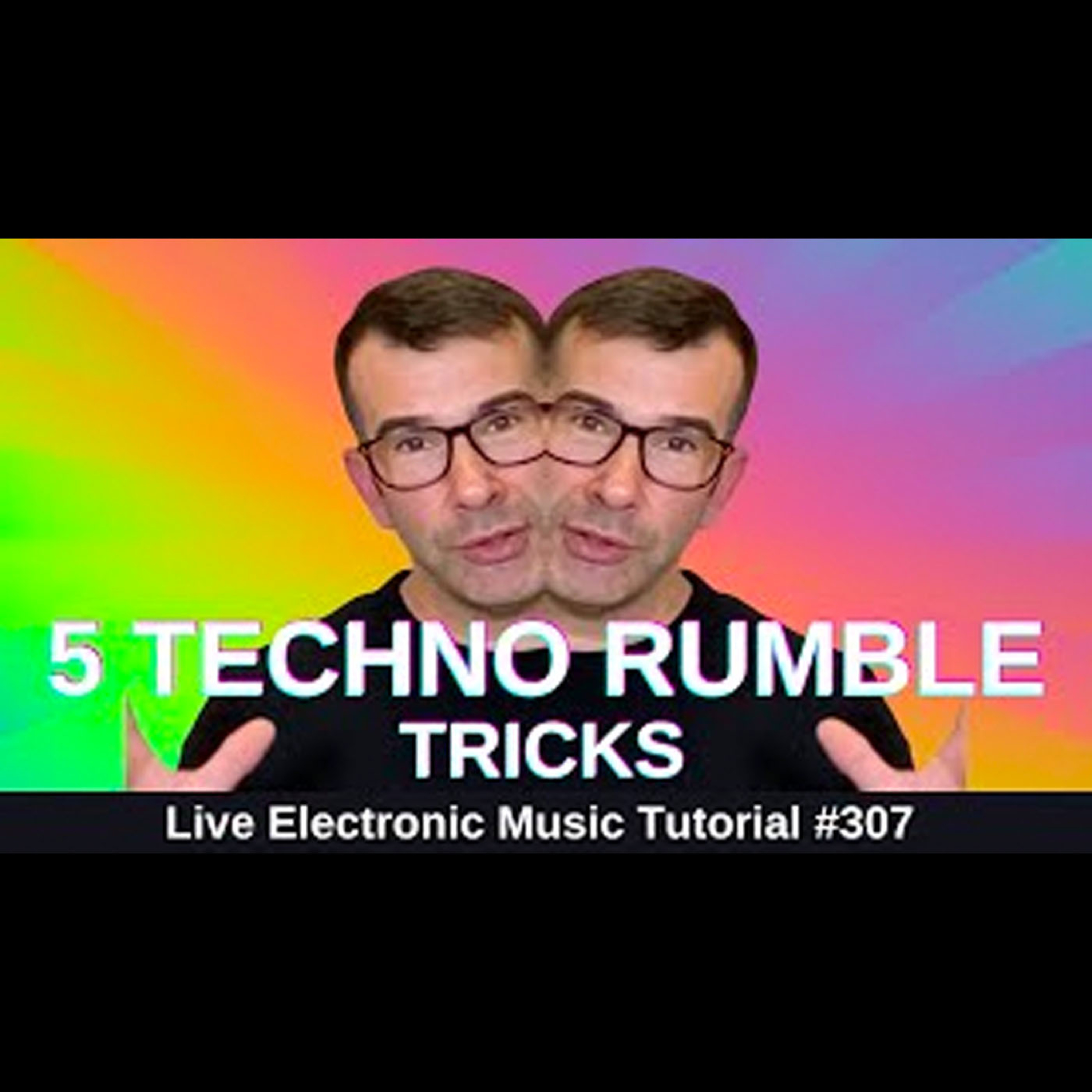 5 Techno Rumble Tricks (Kick - Bass - Drums) + Templates: Live Electronic Music Tutorial 307