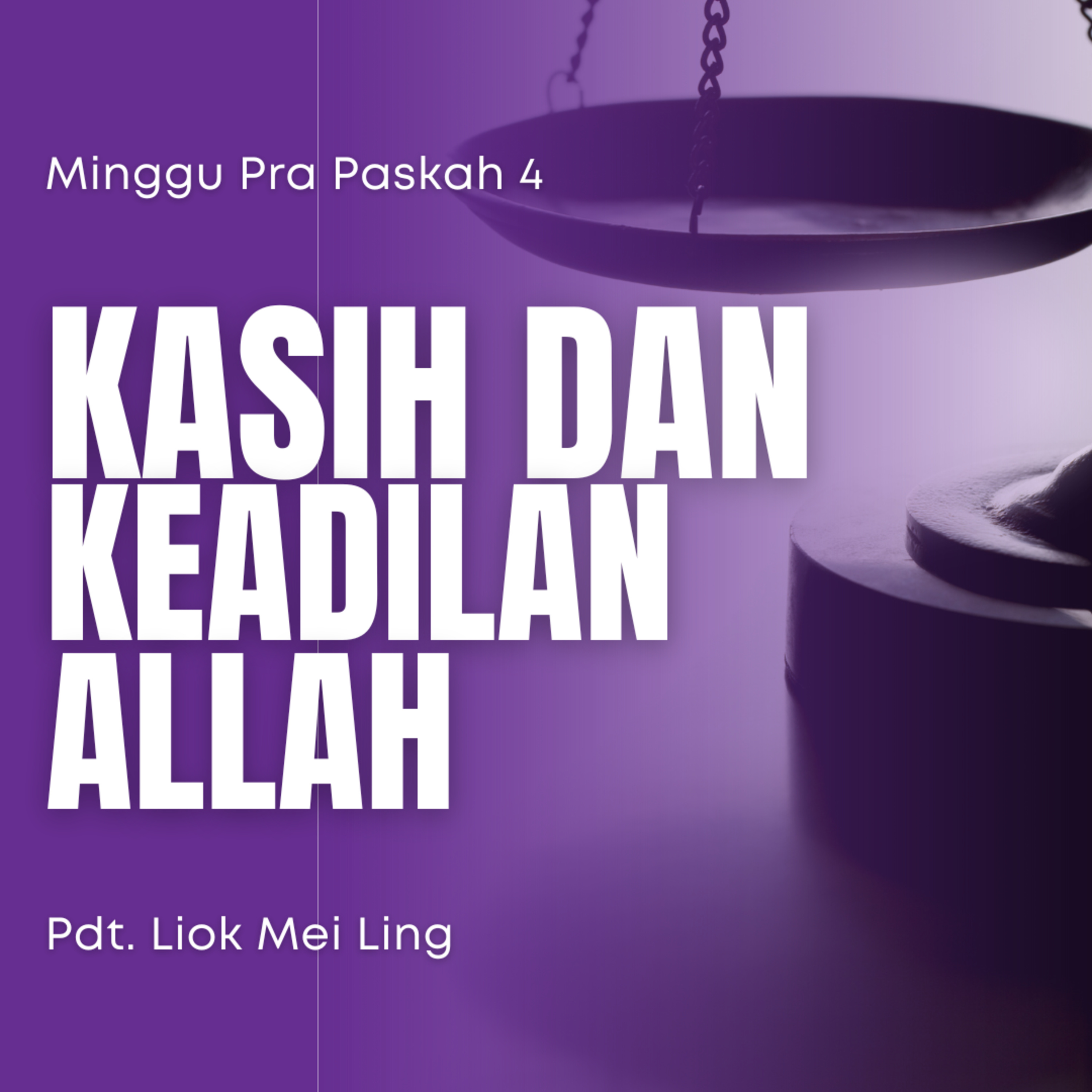 KASIH DAN KEADILAN ALLAH - Lent Series 4