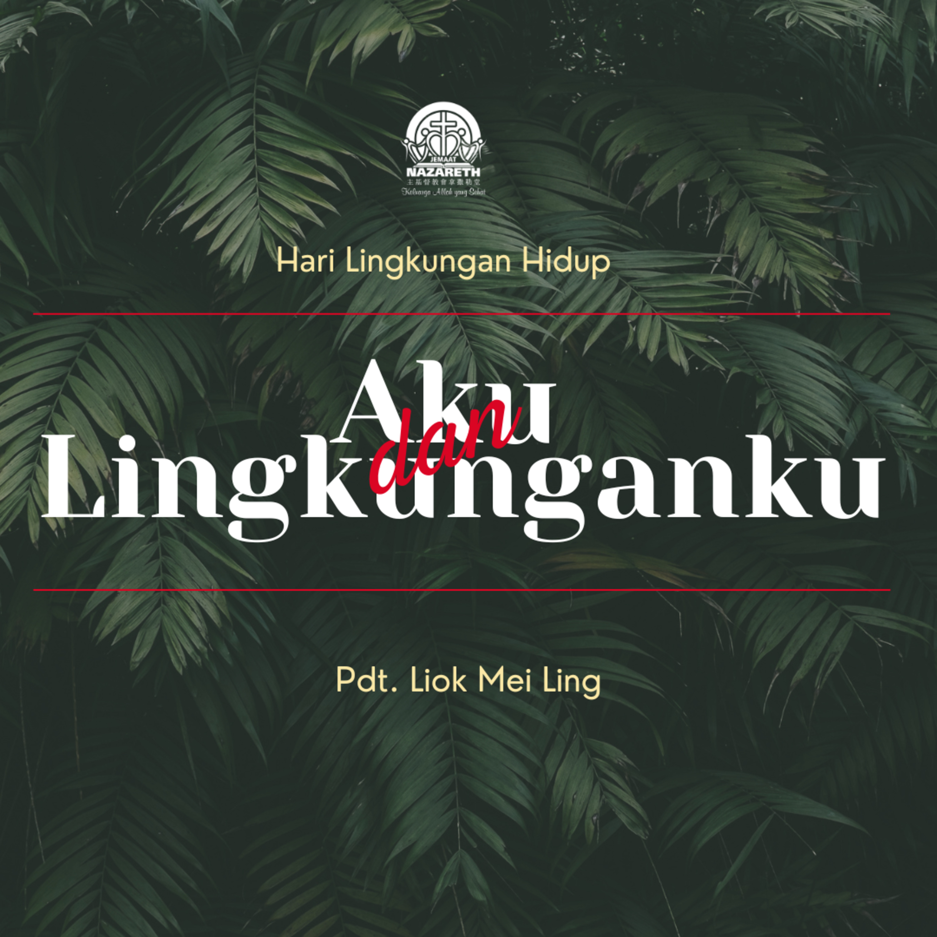 AKU DAN LINGKUNGANKU - Ibadah Hari Lingkungan Hidup