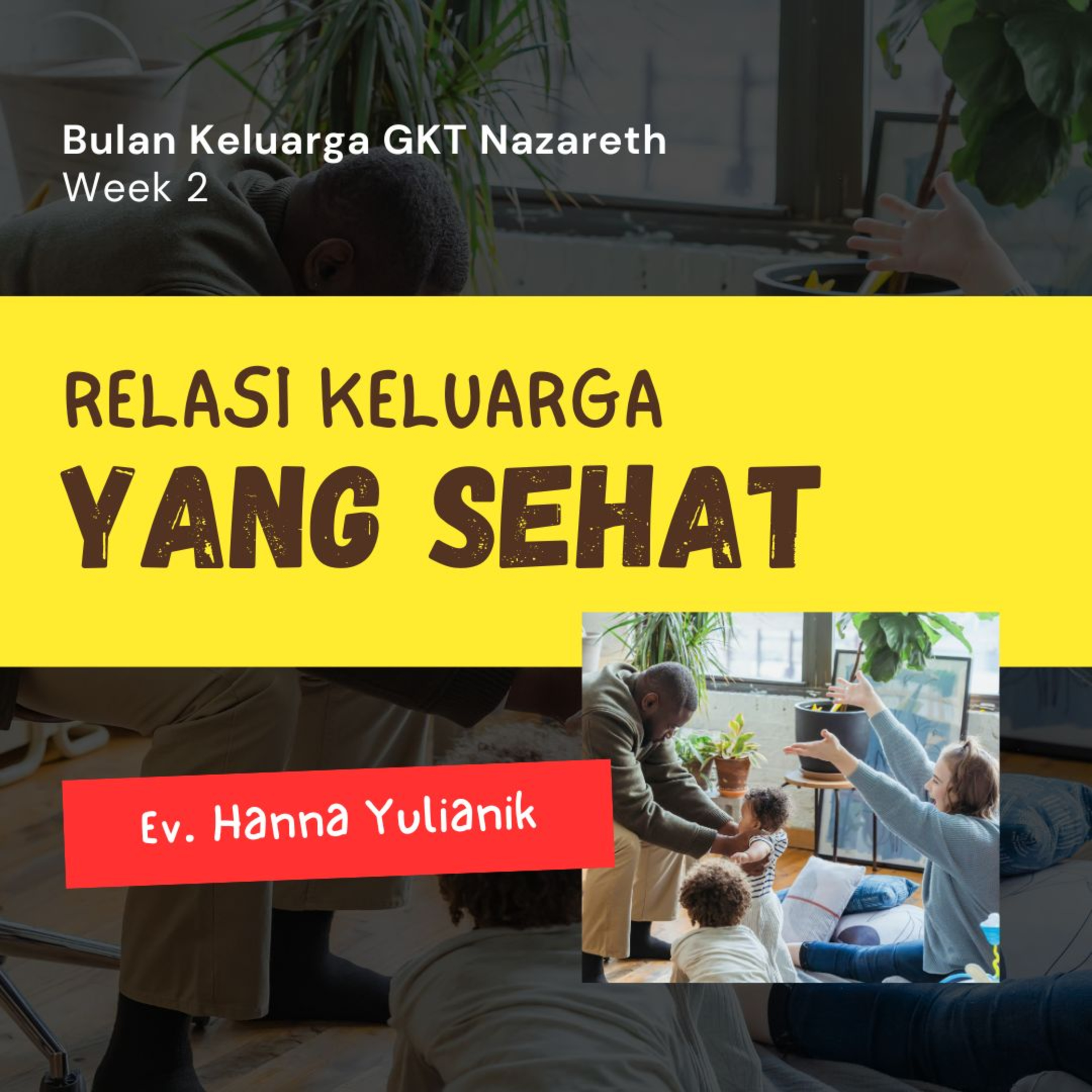 RELASI KELUARGA YANG SEHAT - Bula Keluarga Week 2