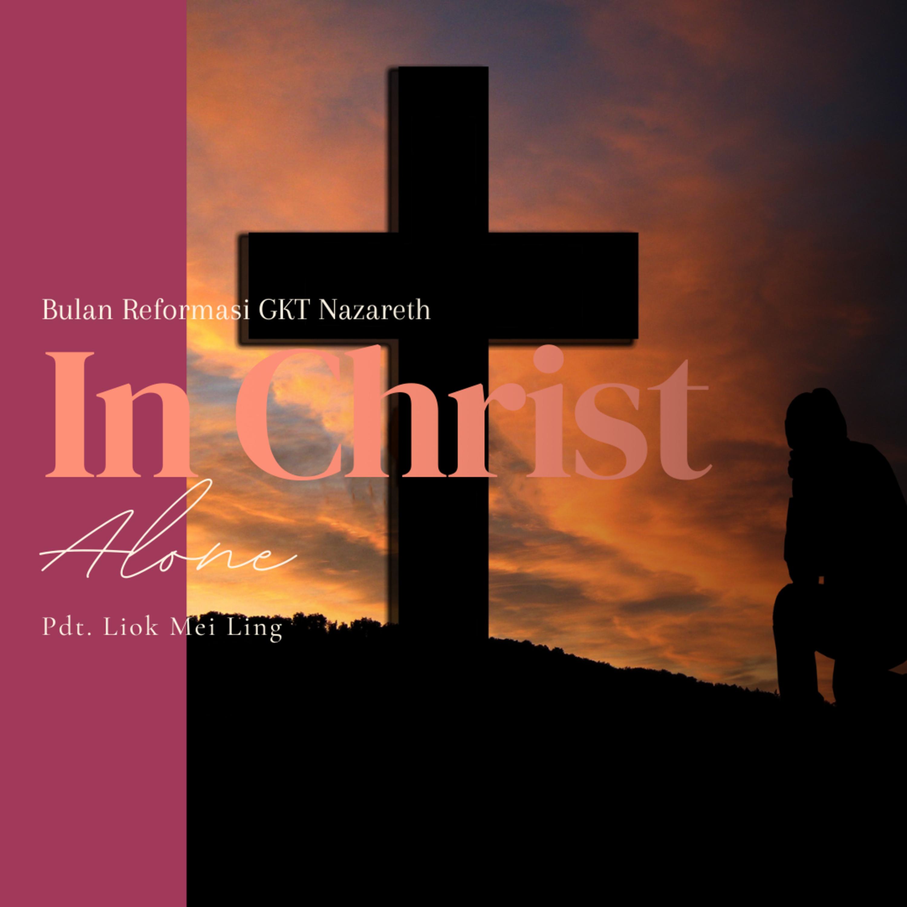 IN CHRIST ALONE - Bulan Reformasi Week 3
