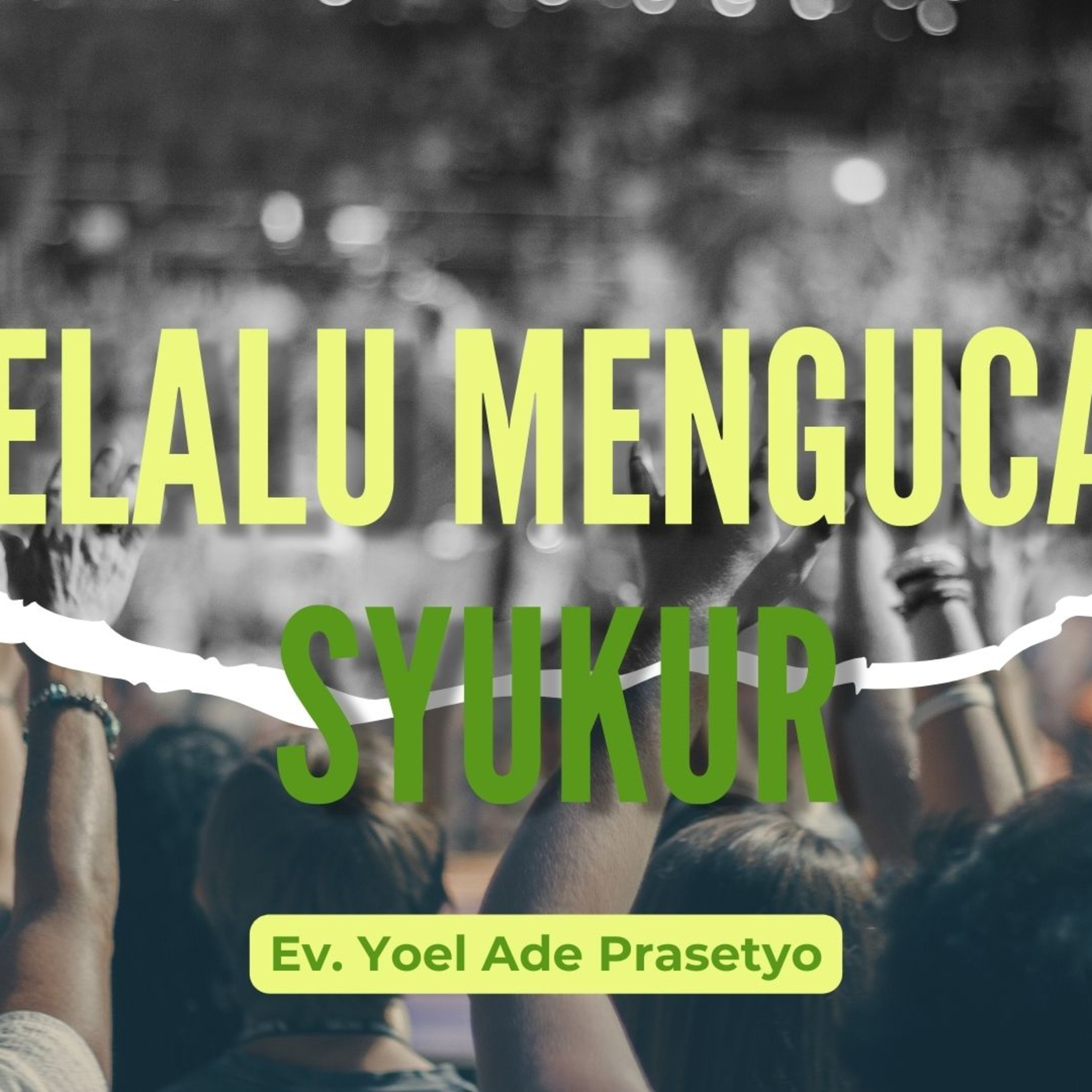 SELALU MENGUCAP SYUKUR - Eksposisi Kitab Ezra Week 2