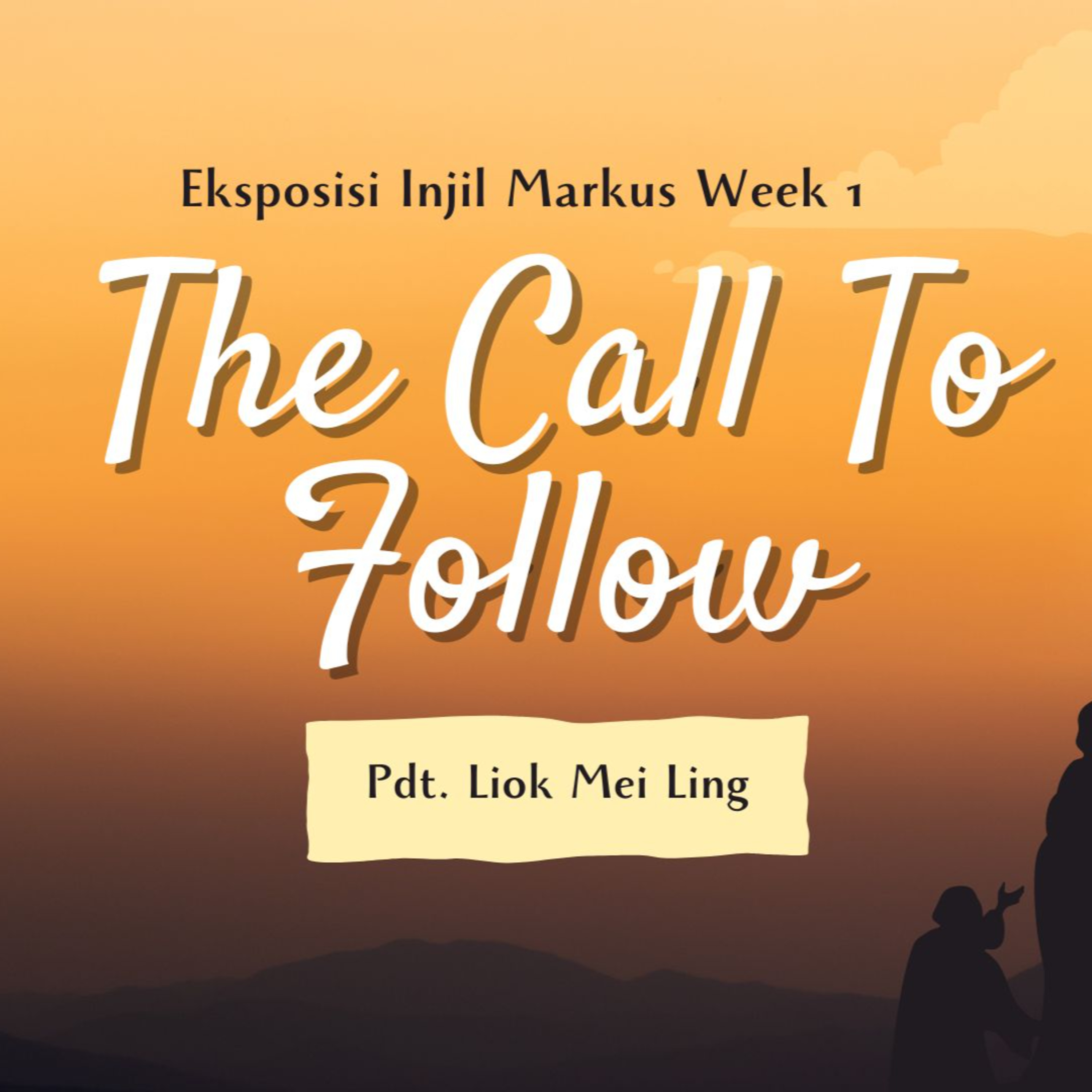 The Call To Follow - eksposisi Injil Markus Week 1