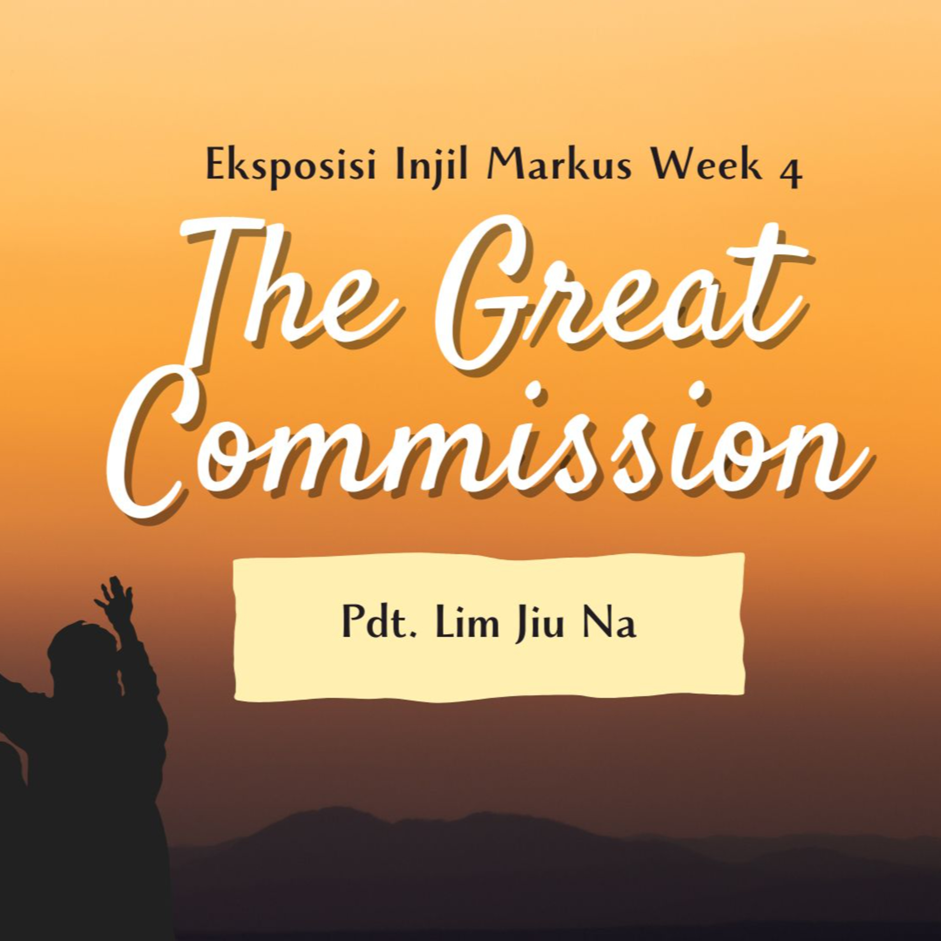 Great Commision - Eksposisi Injil Markus Week 4