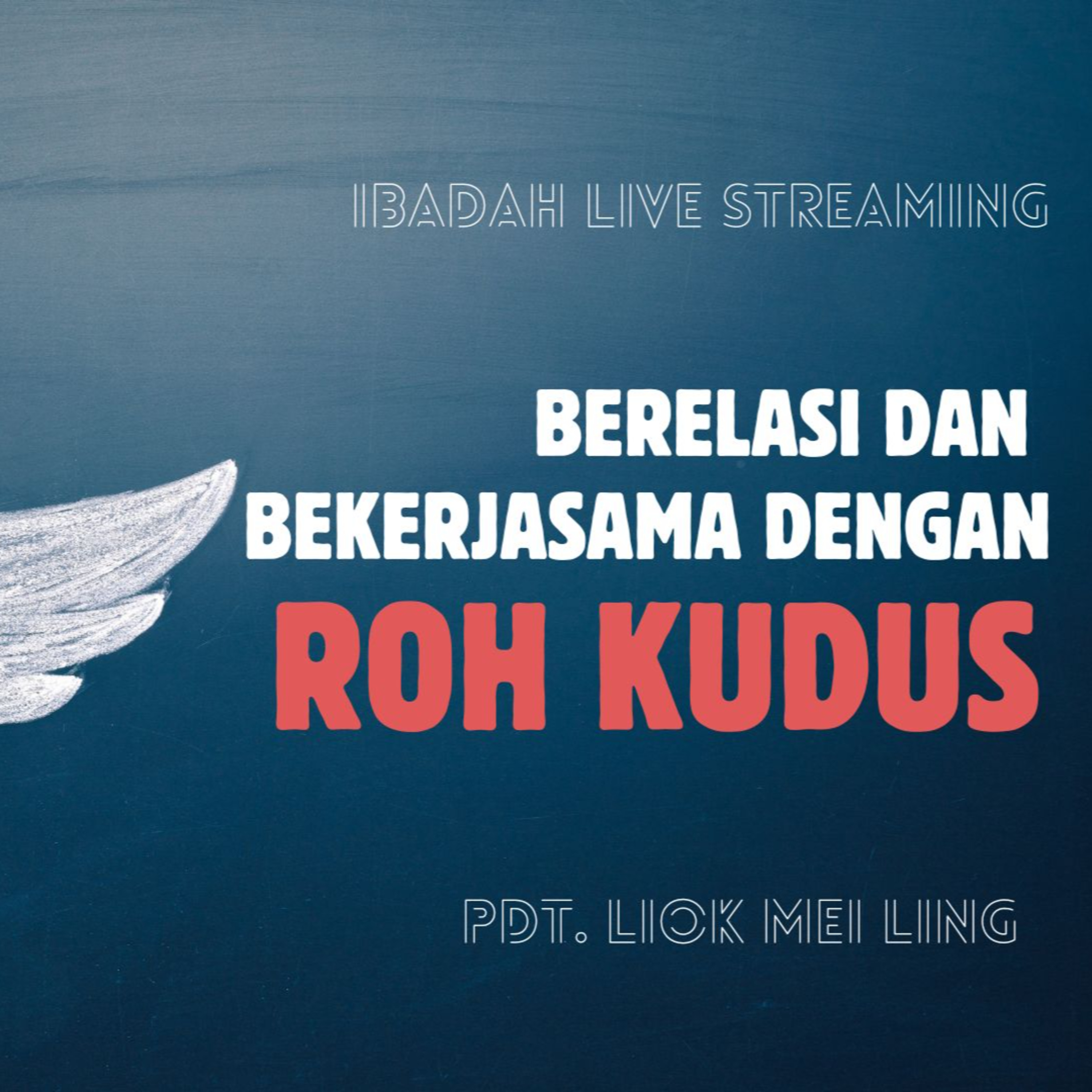 BERELASI DAN BEKERJA SAMA DENGAN ROH KUDUS - Pentacost Series Week 3