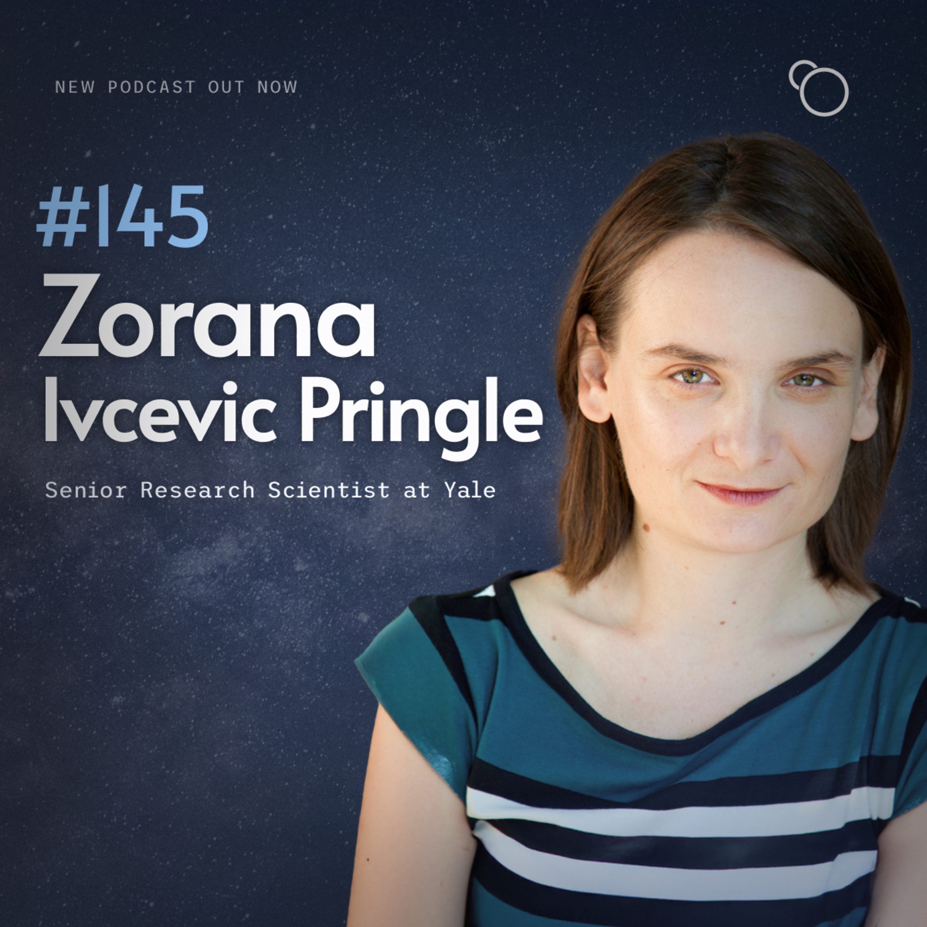 #145 - Zorana Ivcevic Pringle (Senior Research Scientist at Yale) [S12:E8]