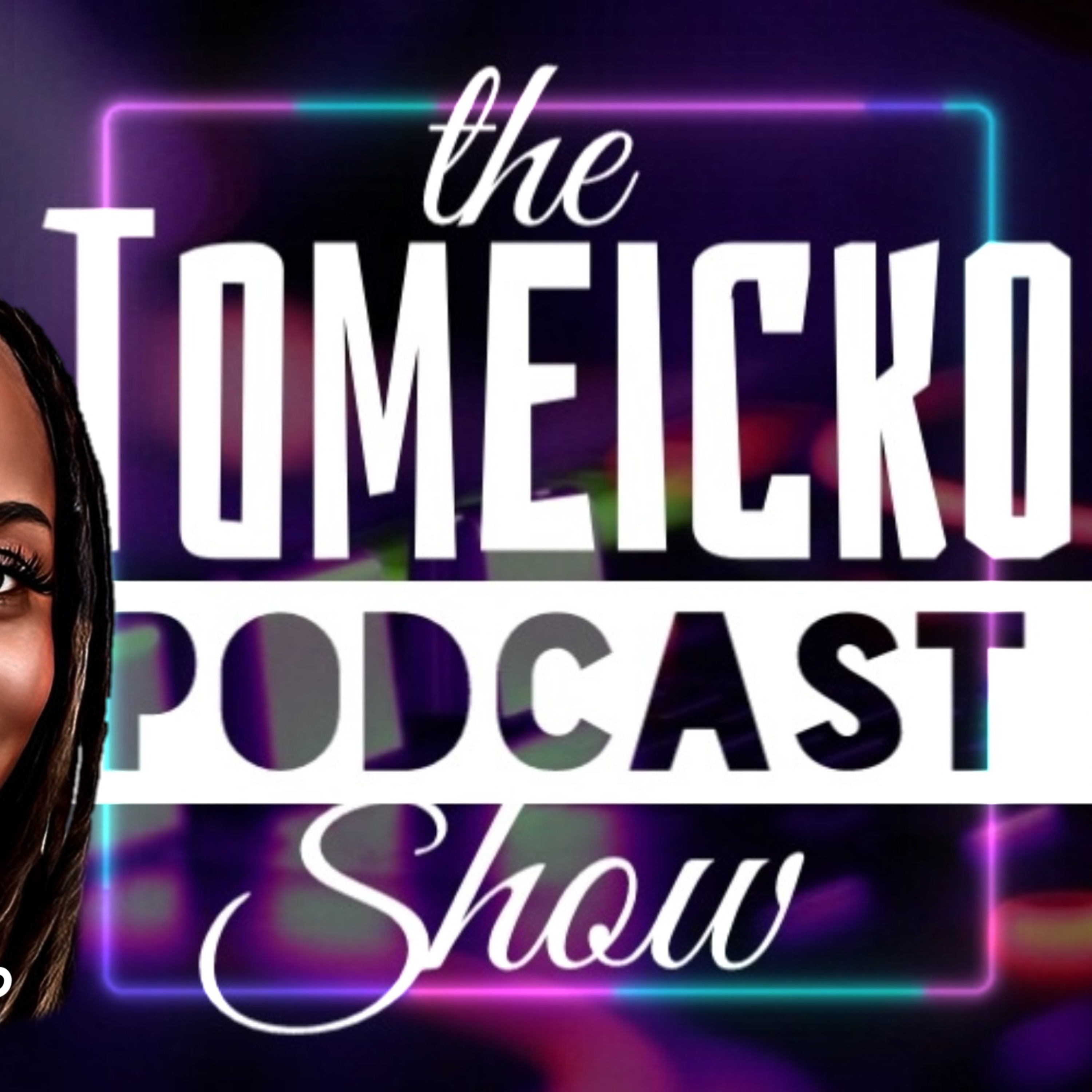 THE TOMEICKO SHOW
