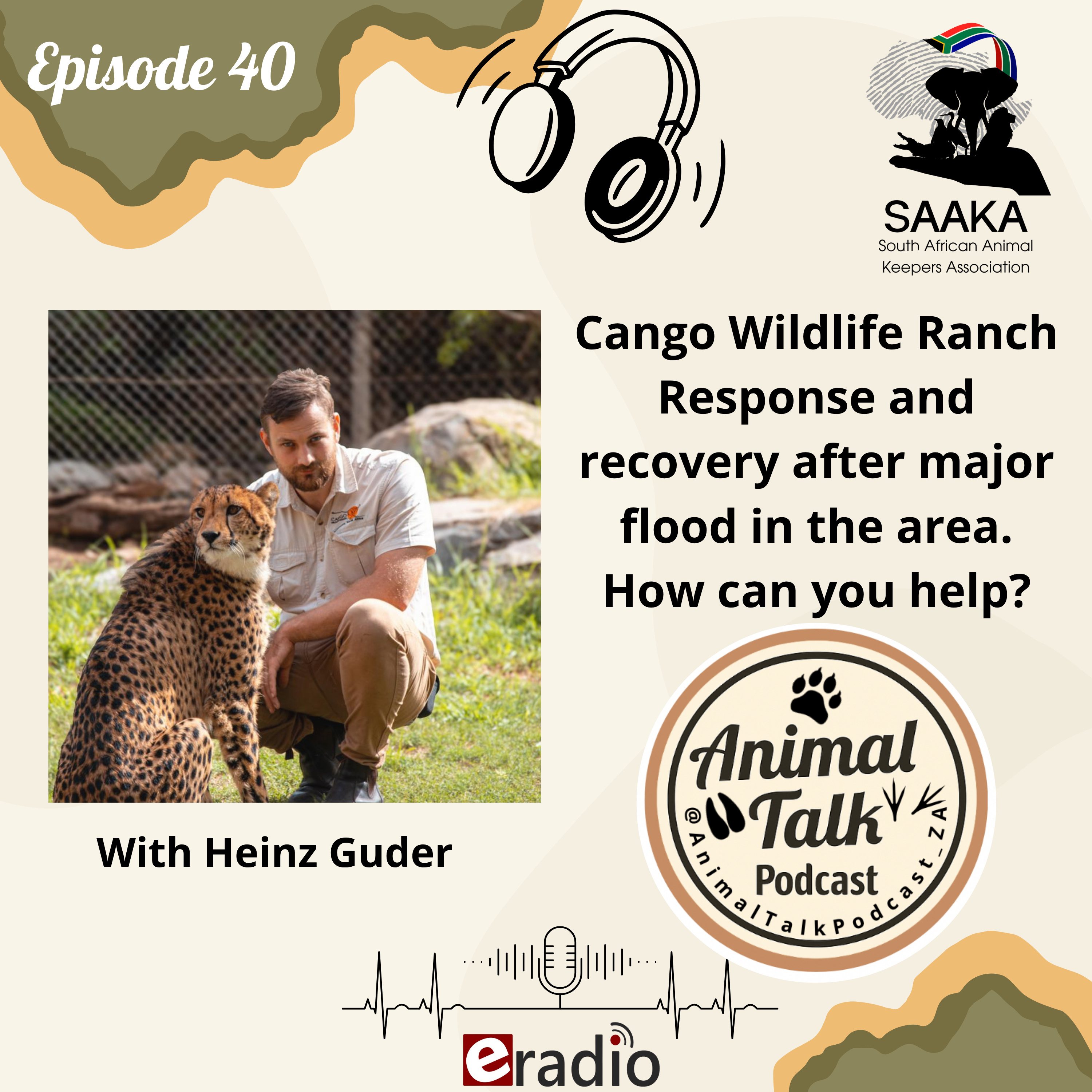 Episode 40 " Flood at Cango Wildlife Ranch" with Heinz Guber episode artwork