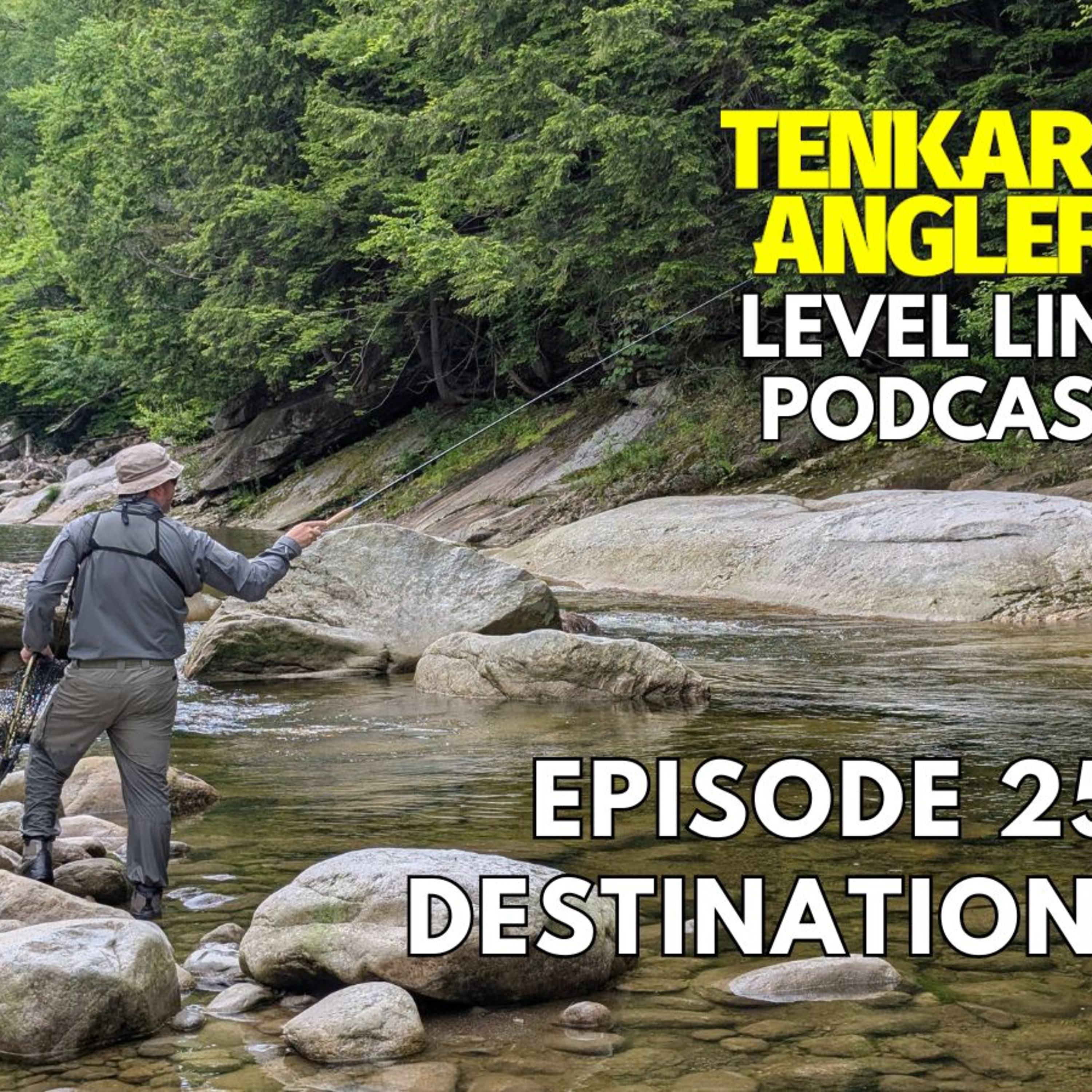 Tenkara Angler Level Line Podcast