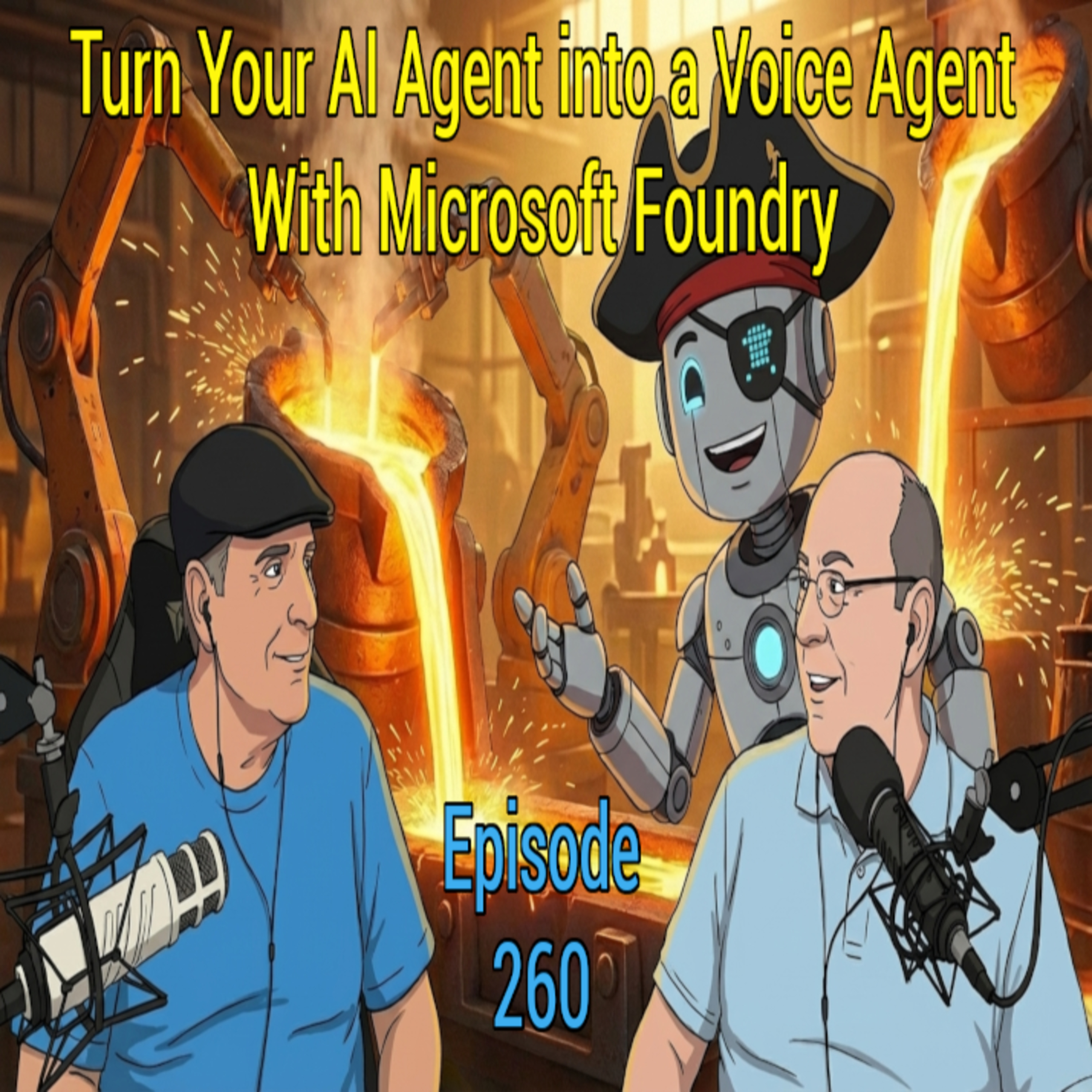 Episode 260 - Turn Your AI Agent into a Voice Agent With Microsoft Foundry episode artwork