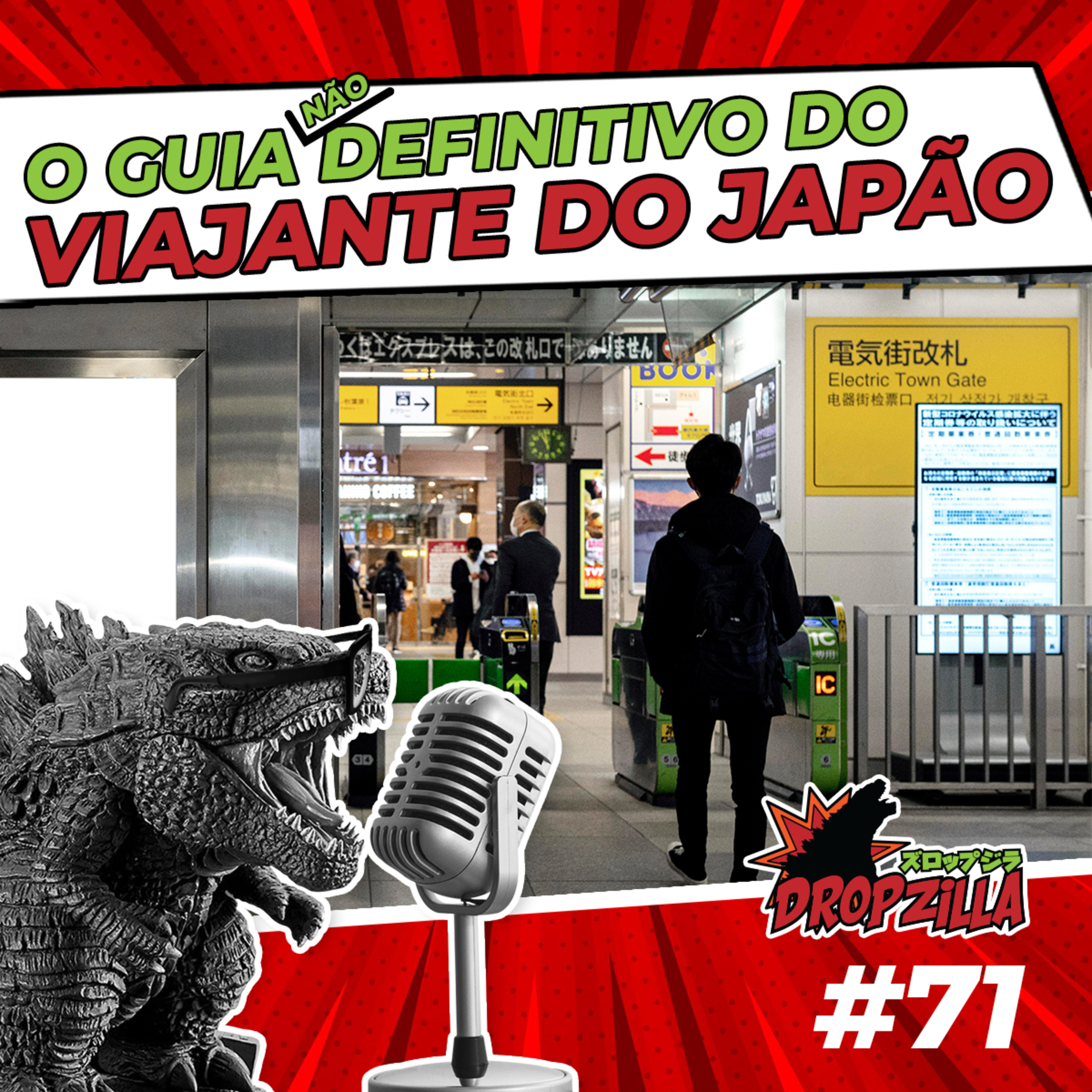 Dropzilla #071 - O Starter Pack não Definitivo do Viajante do Japão episode artwork