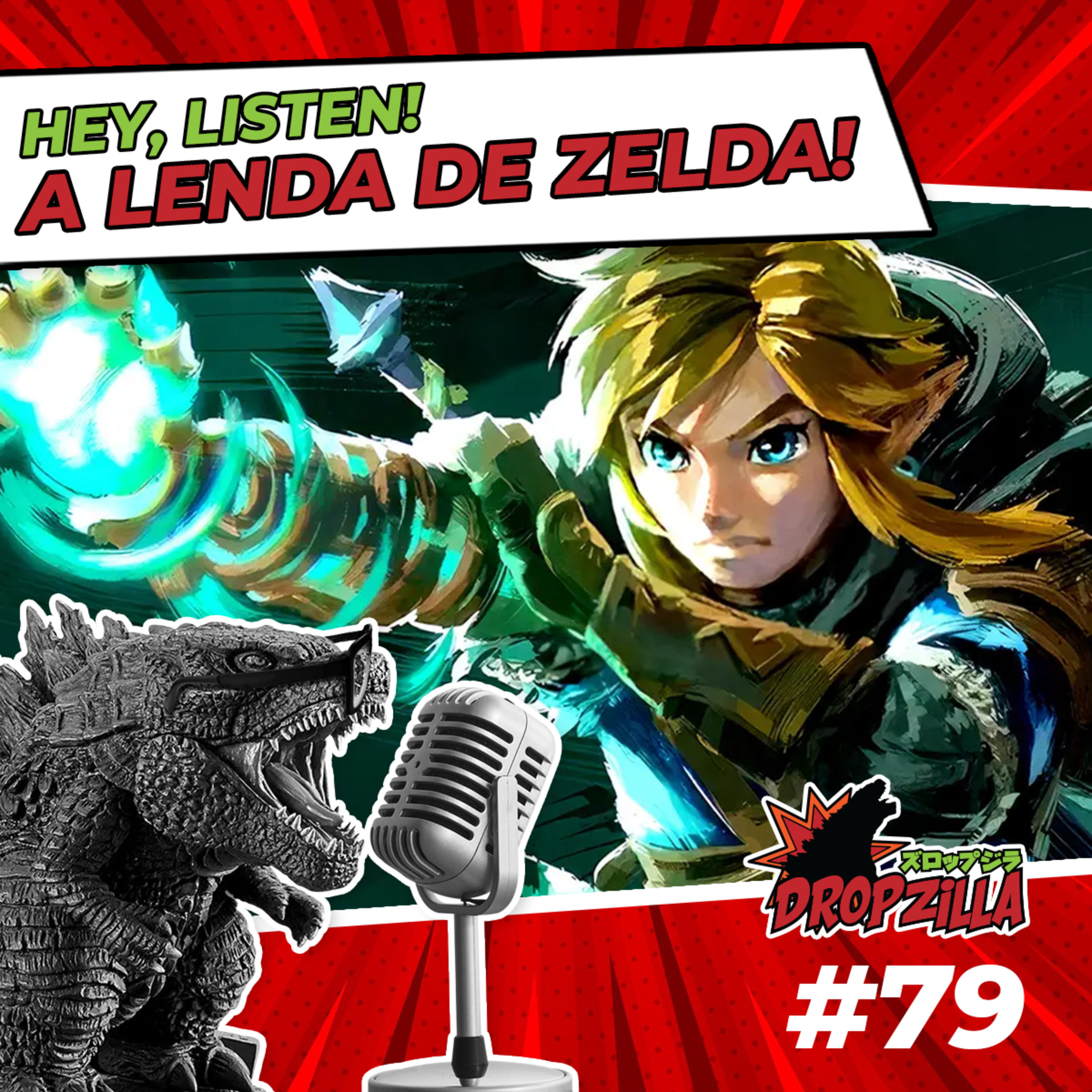 Dropzilla #079 - Hey, Listen! A Lenda de Zelda! episode artwork
